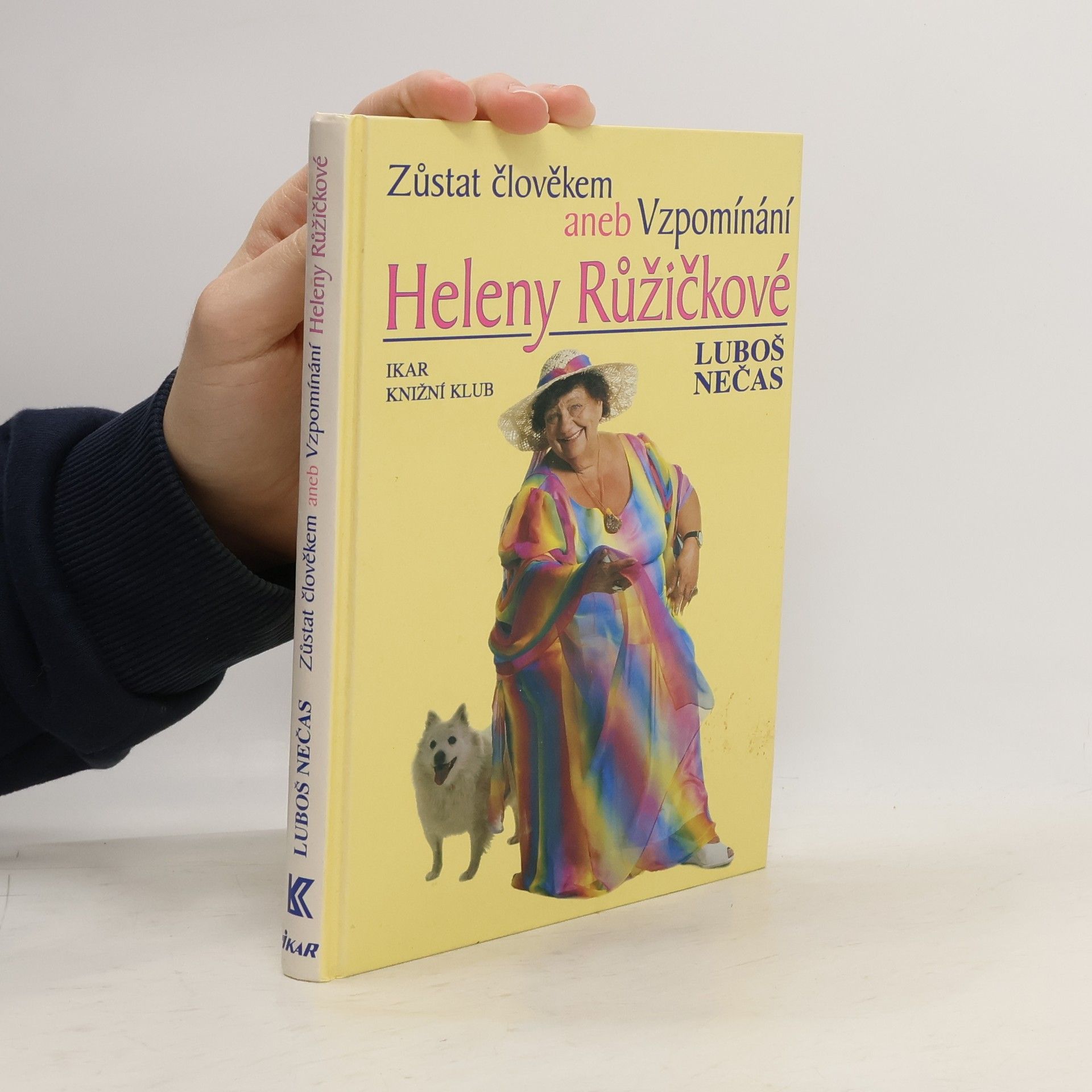 Helena Růžičková Zůstat člověkem, aneb, Vzpomínání Heleny Růžičkové