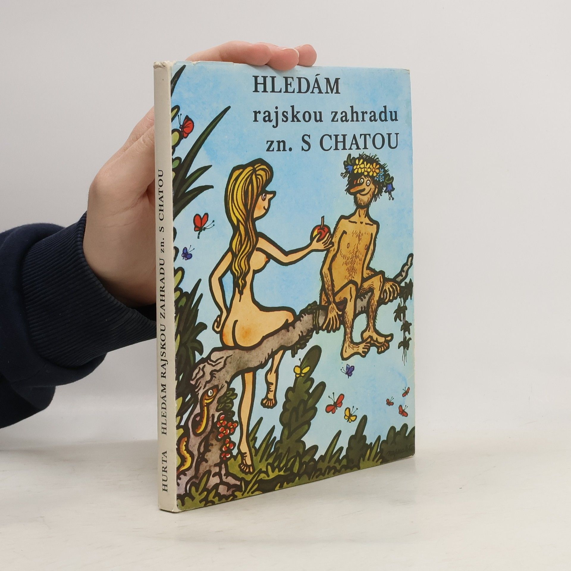 Jiří Hurta Hledám rajskou zahradu zn. s chatou