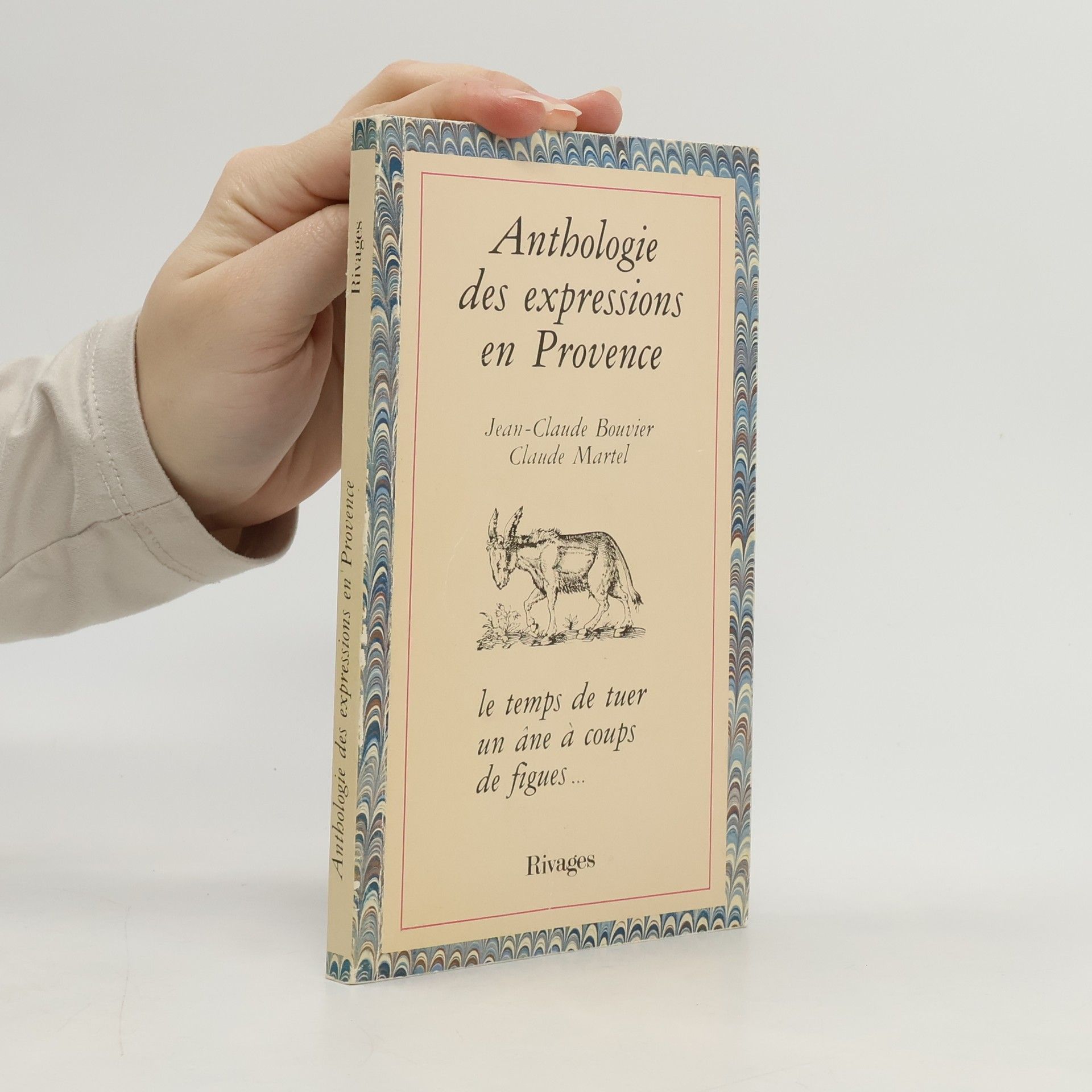 Jean-Claude Bouvier Anthologie des expressions en Provence