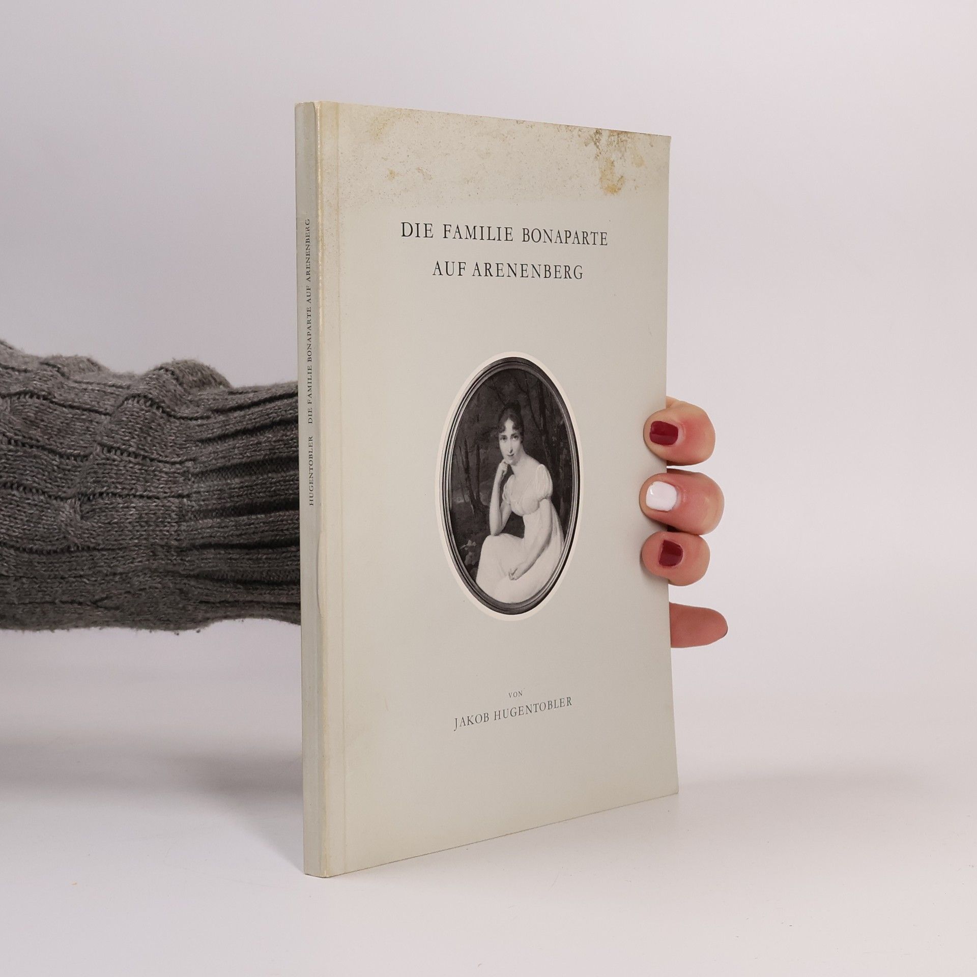 Jakob Hugentobler Die Familie Bonaparte auf Arenenberg
