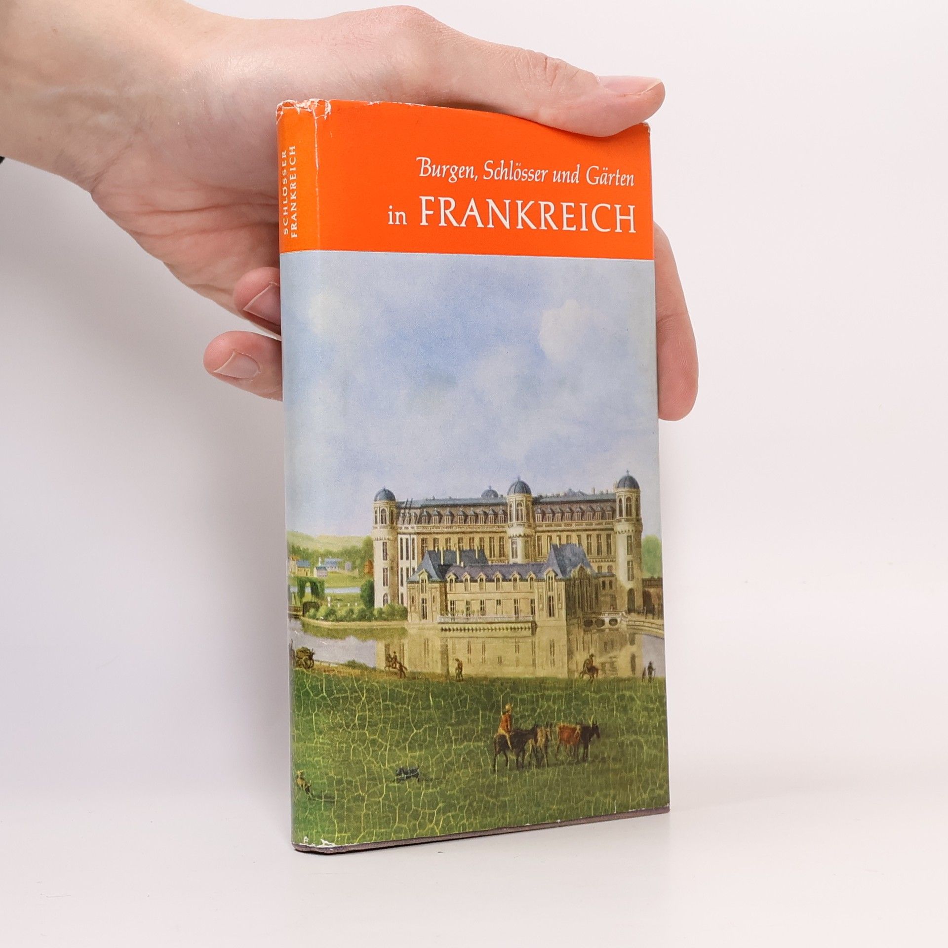 Carl von Lorck Burgen, Schlösser und Gärten in Frankreich