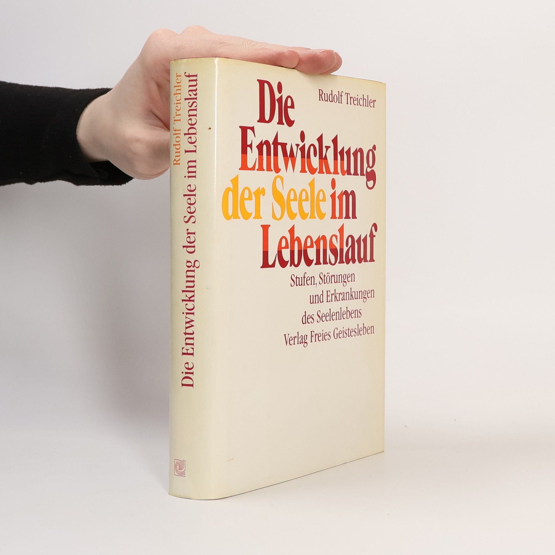 Rudolf Treichler Die Entwicklung der Seele im Lebenslauf