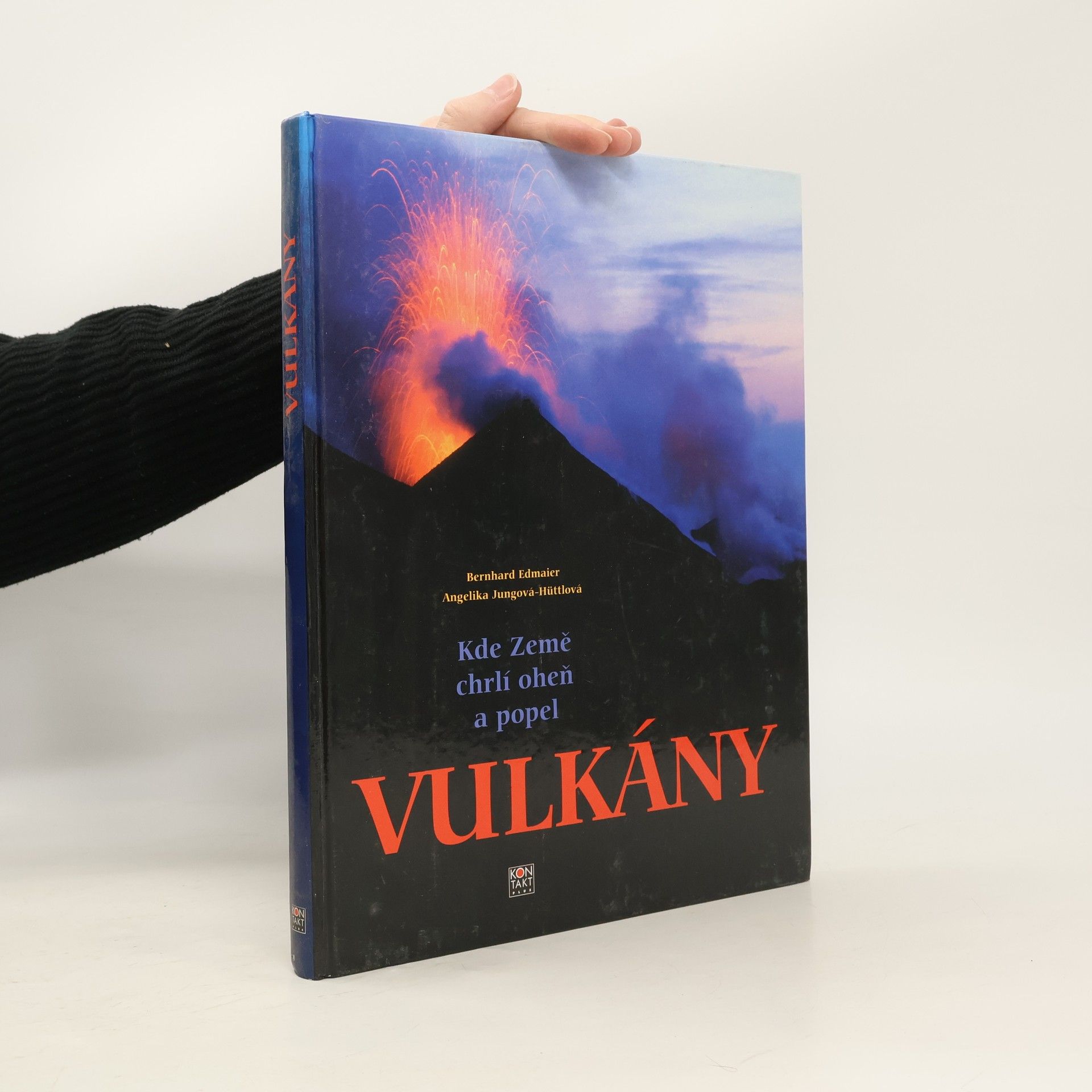 Bernhard Edmaier Vulkány : kde Země chrlí oheň a popel