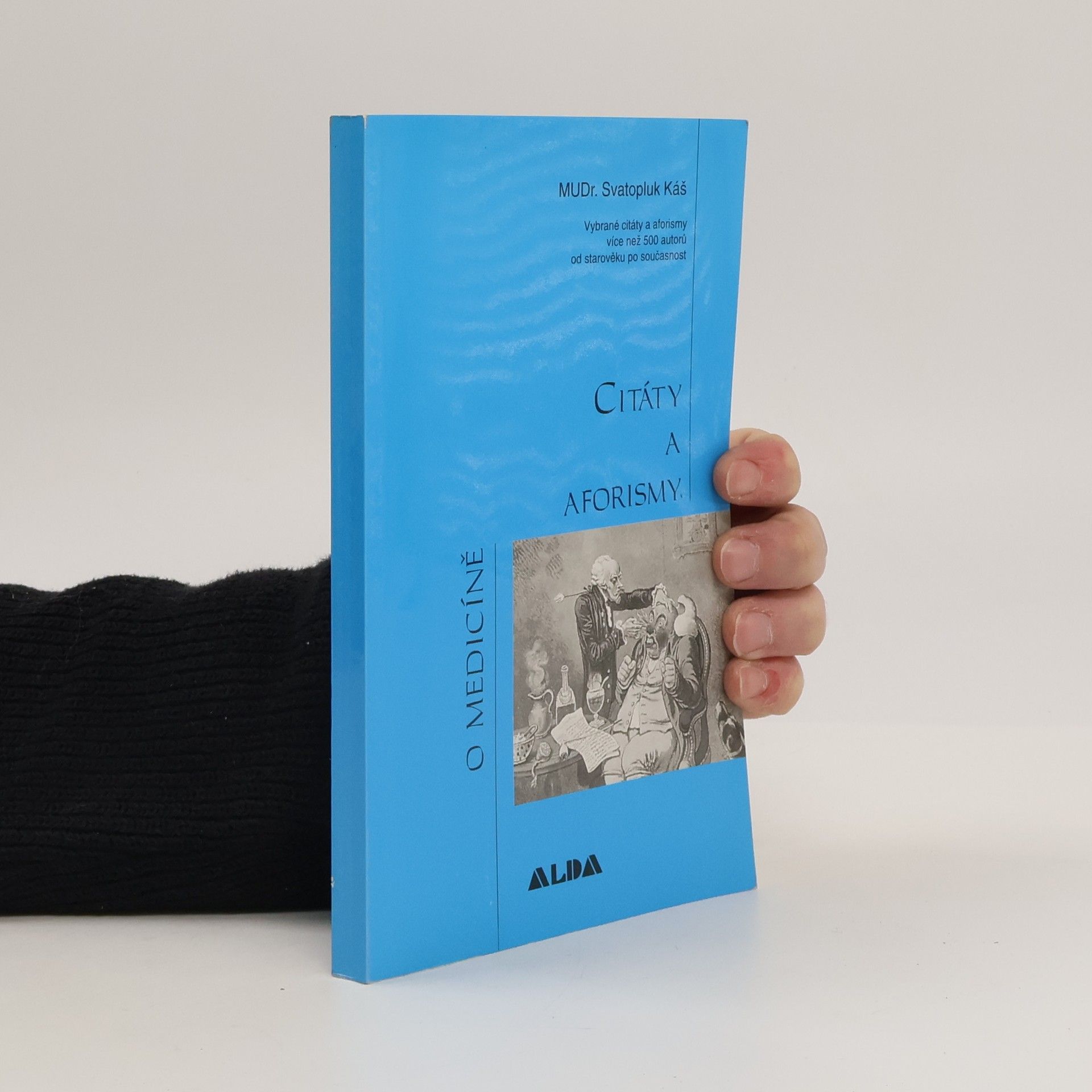 Svatopluk Káš Citáty a aforismy o medicíně
