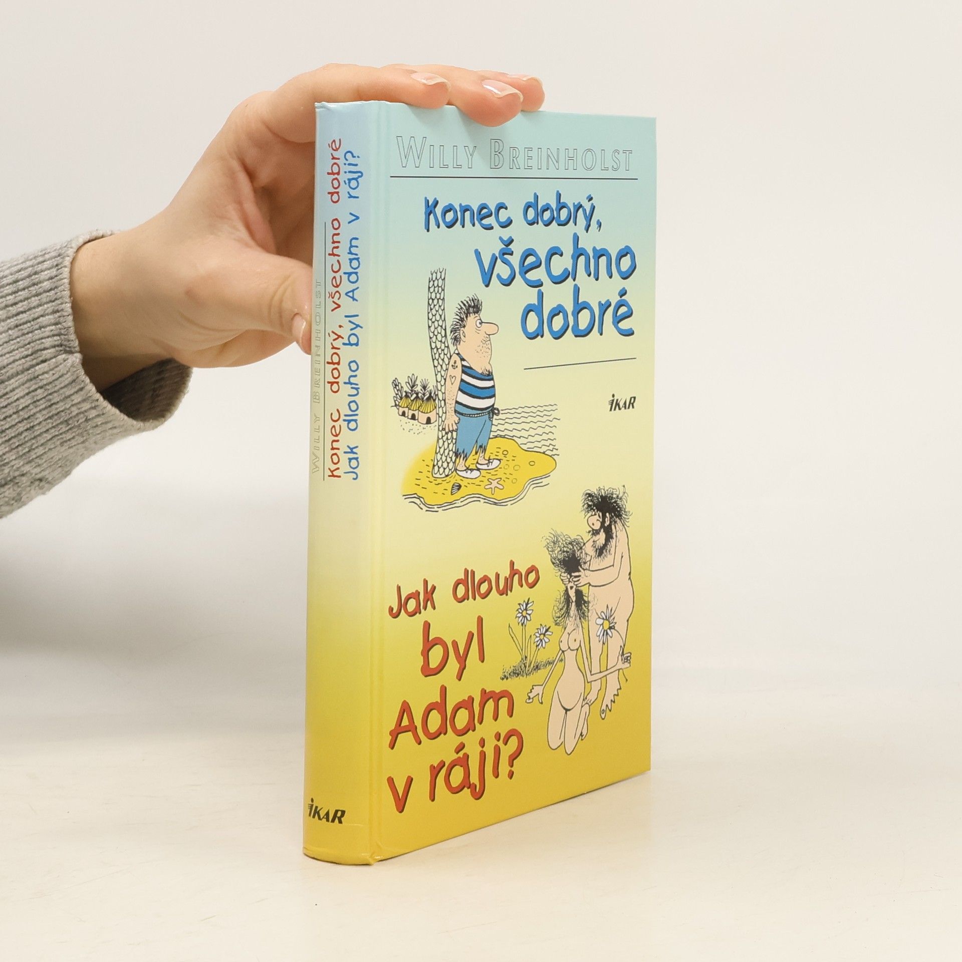 Willy Breinholst Konec dobrý, všechno dobré. Jak dlouho byl Adam v ráji?