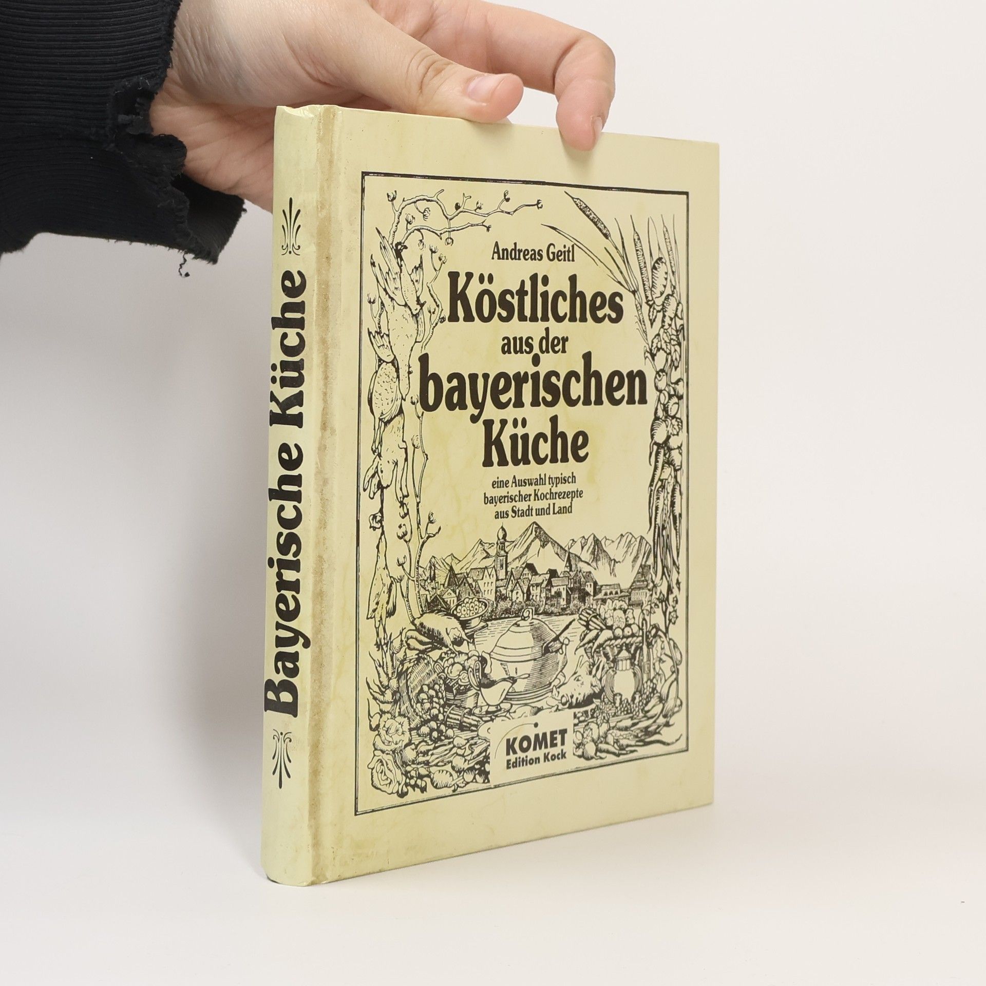 Andreas Geitl Köstliches aus der bayerischen Küche