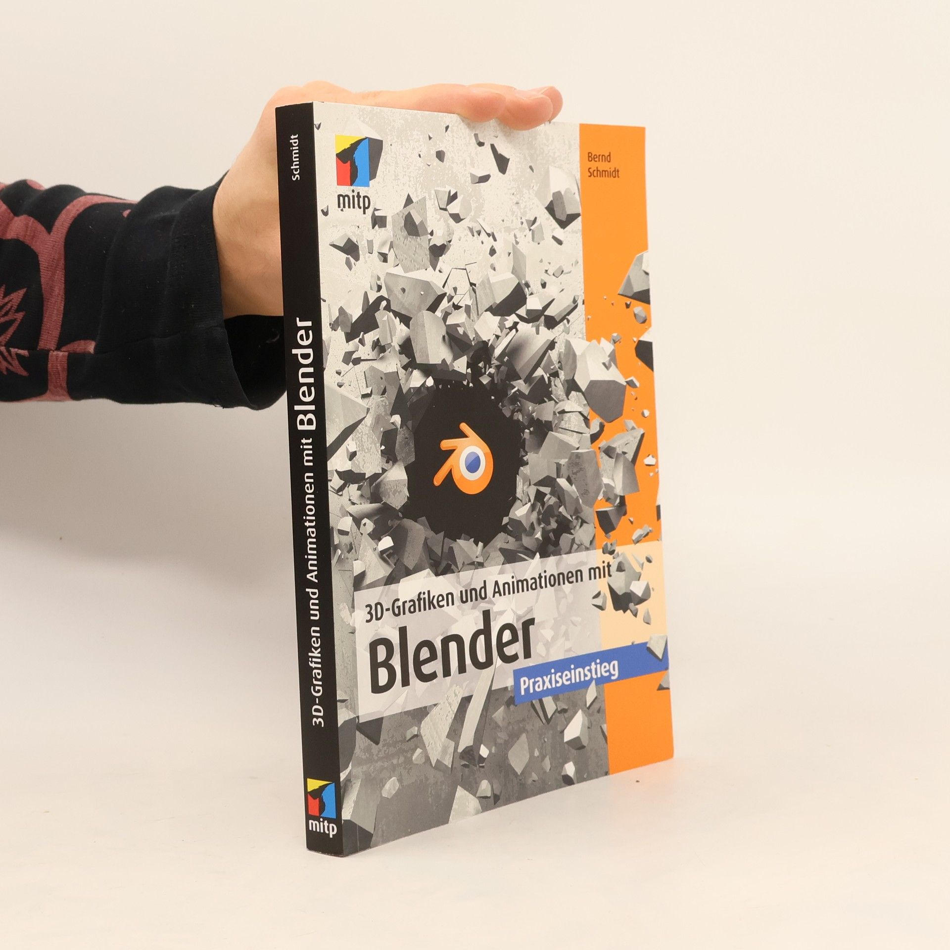 Bernd Schmidt mitp Grafik: 3D-Grafiken und Animationen mit Blender