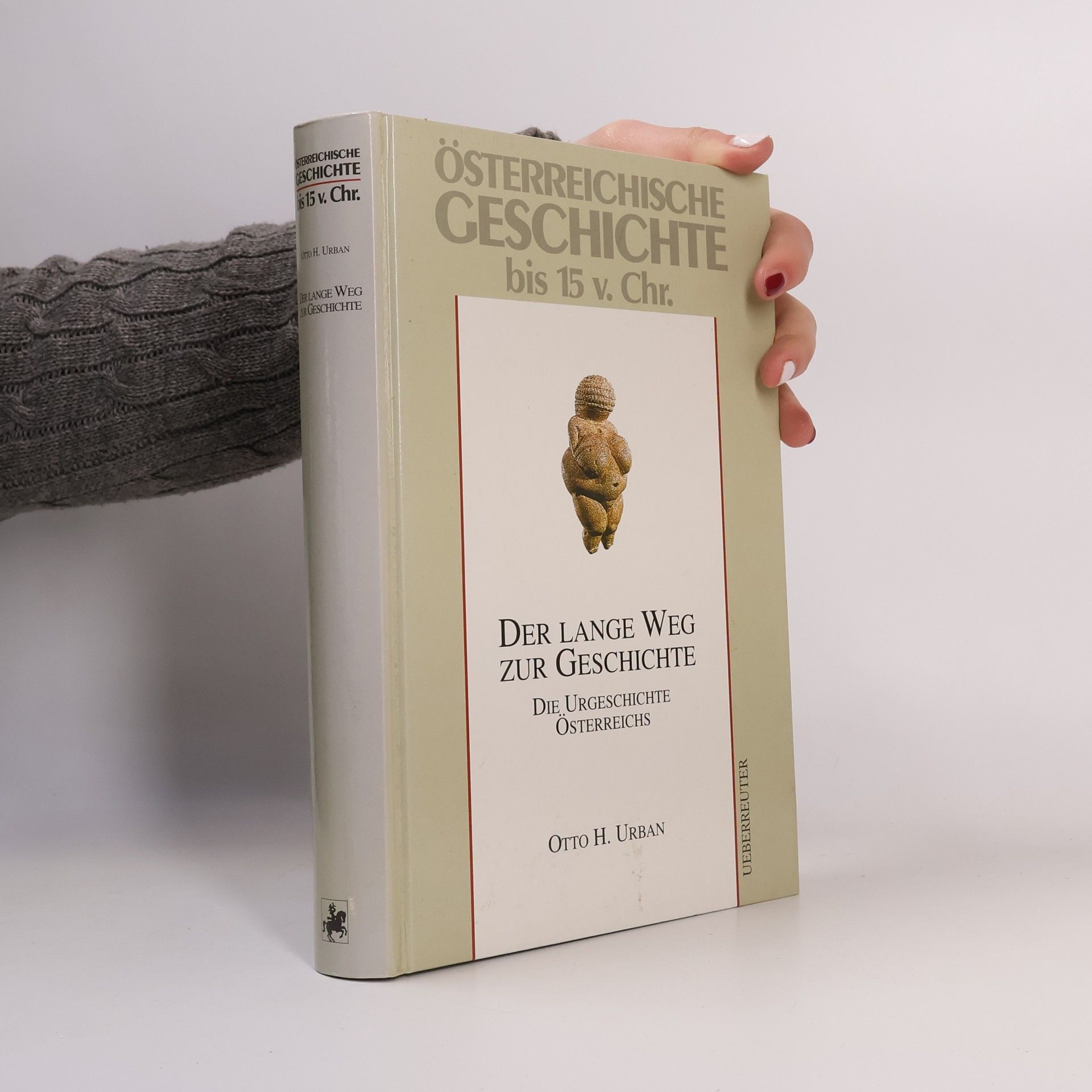Otto Helmut Urban Der lange Weg zur Geschichte. Die Urgeschichte Österreichs