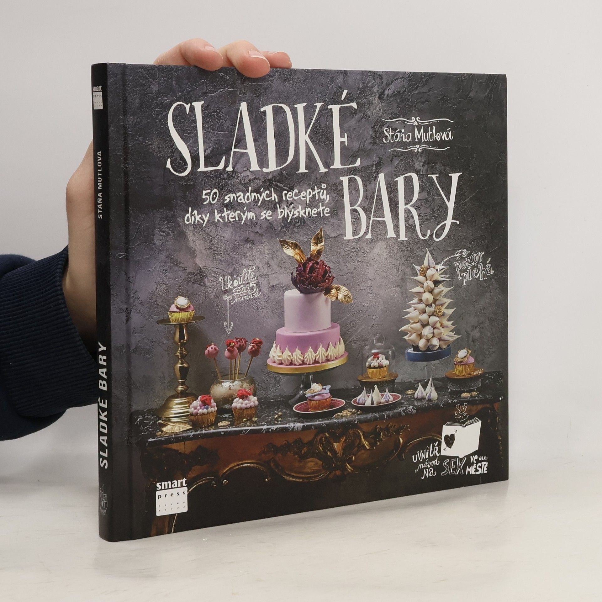 Stáňa Mutlová Sladké bary. 50 snadných receptů, díky kterým se blýsknete