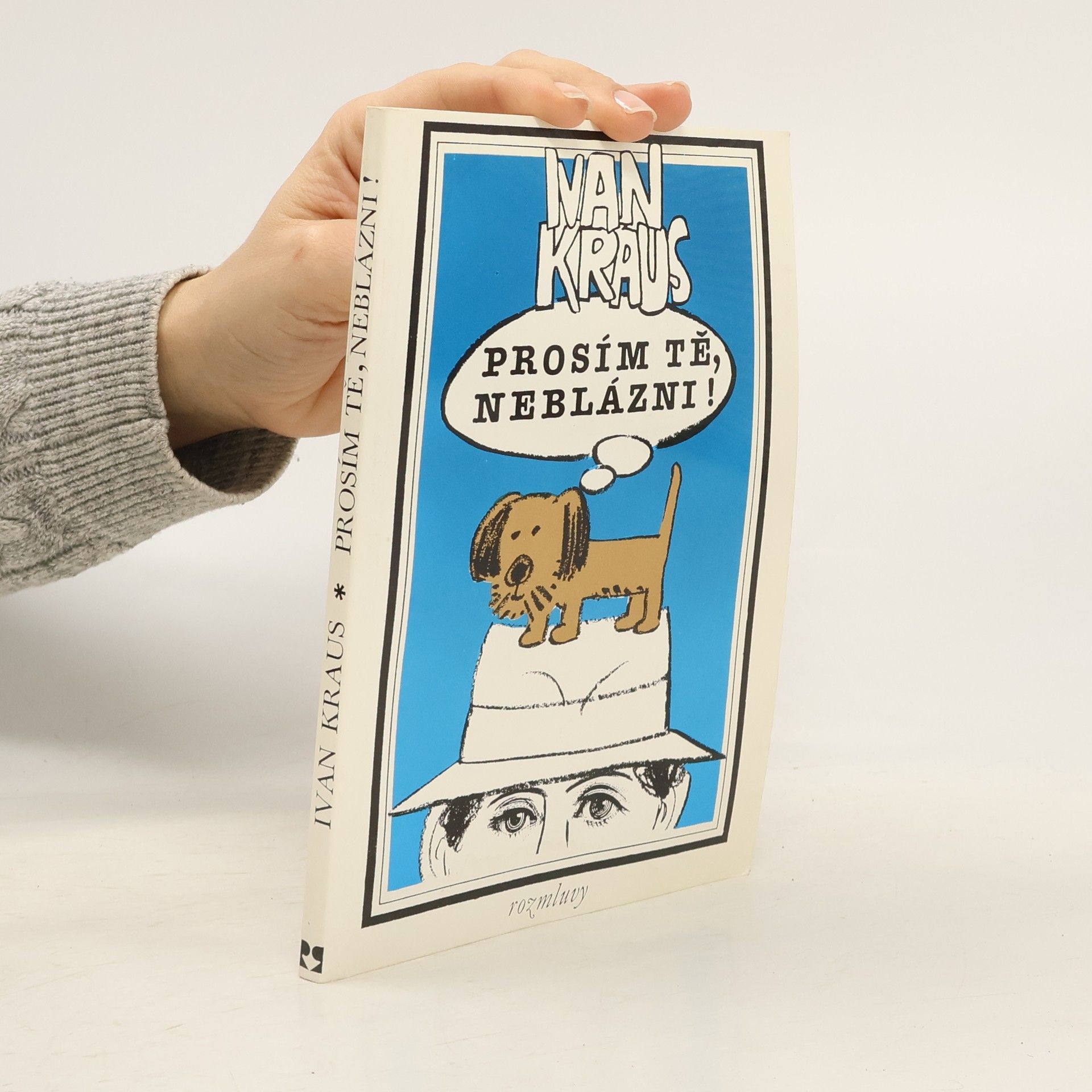Ivan Kraus Prosím tě, neblázni!