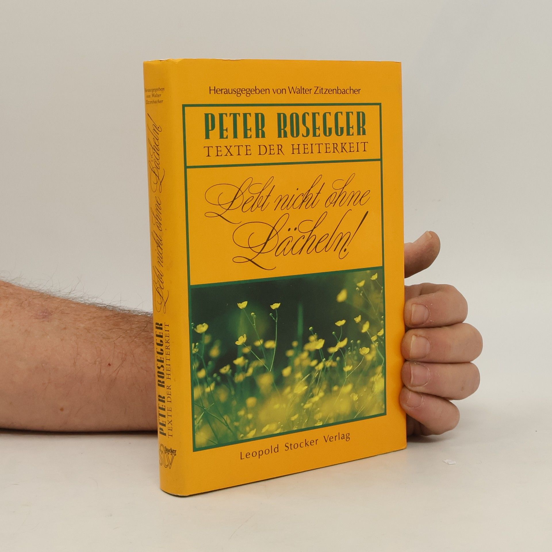 Peter Rosegger Lebt nicht ohne Lächeln!