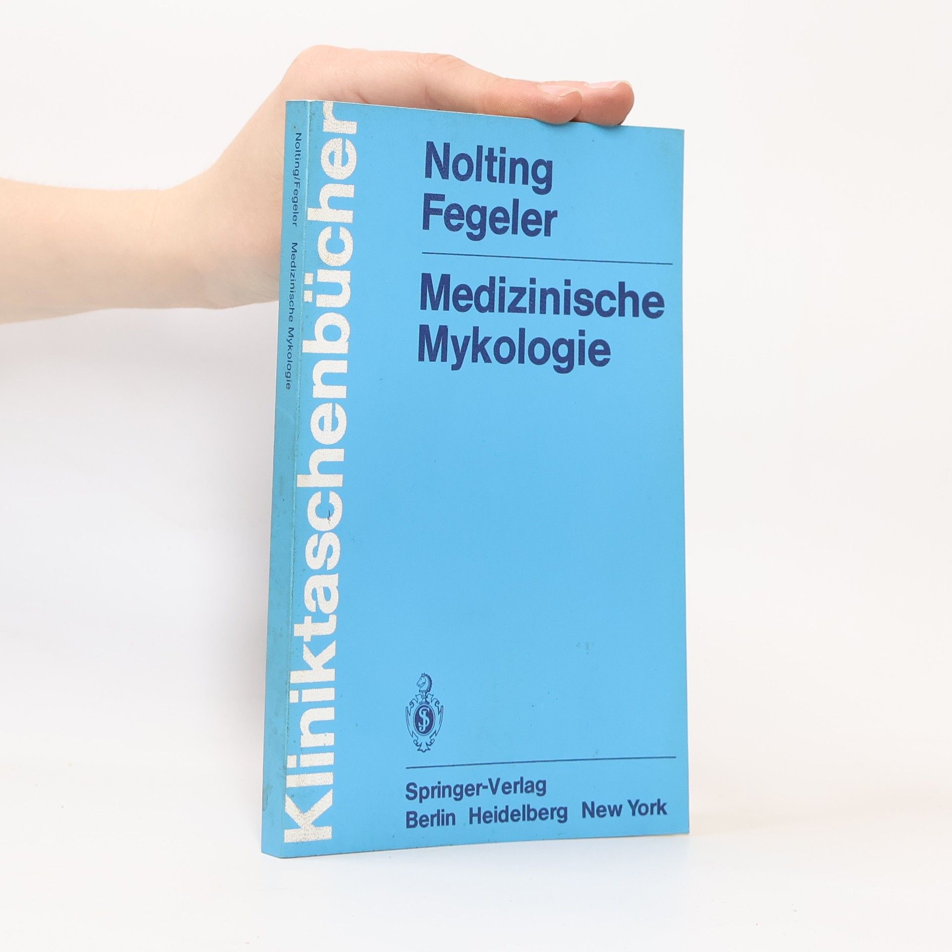 Klaus Fegeler Kliniktaschenbücher: Medizinische Mykologie