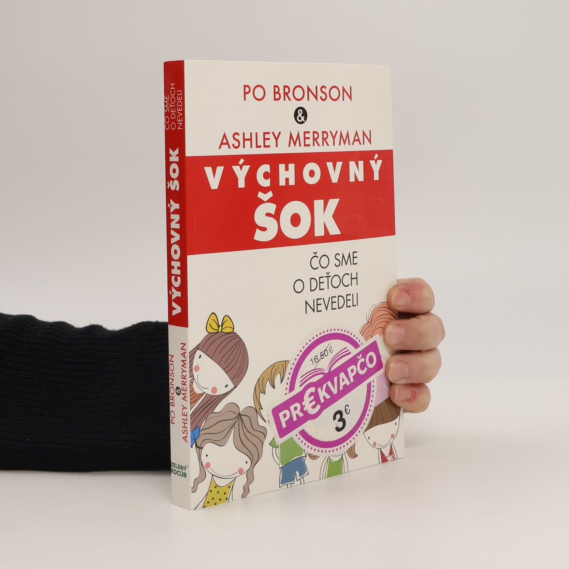 Ashley Merryman Výchovný šok - čo sme o deťoch nevedeli