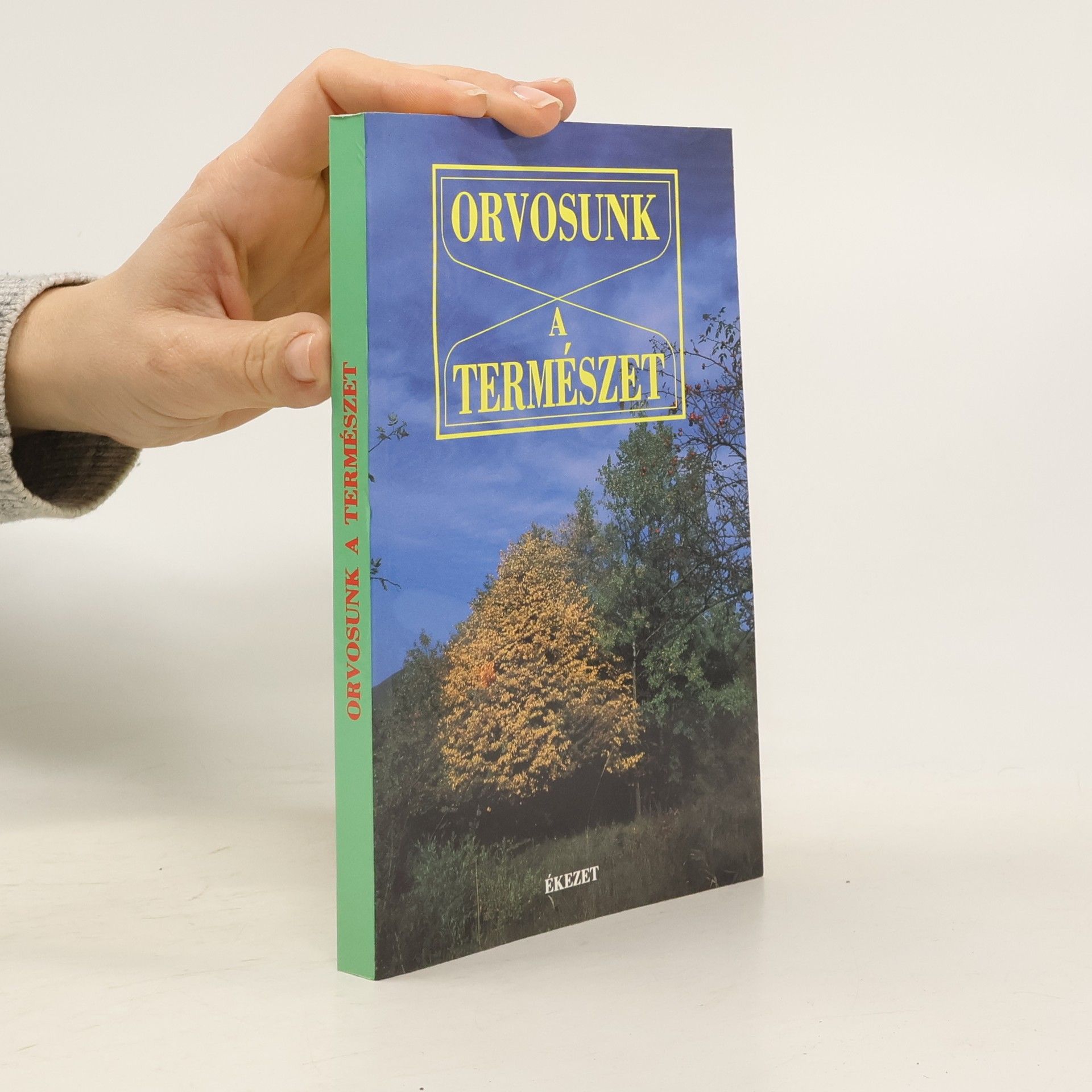 Ferencz Zsuzsa Orvosunk a természet. (Átdolg., szerk. Ferencz Zsuzsa).