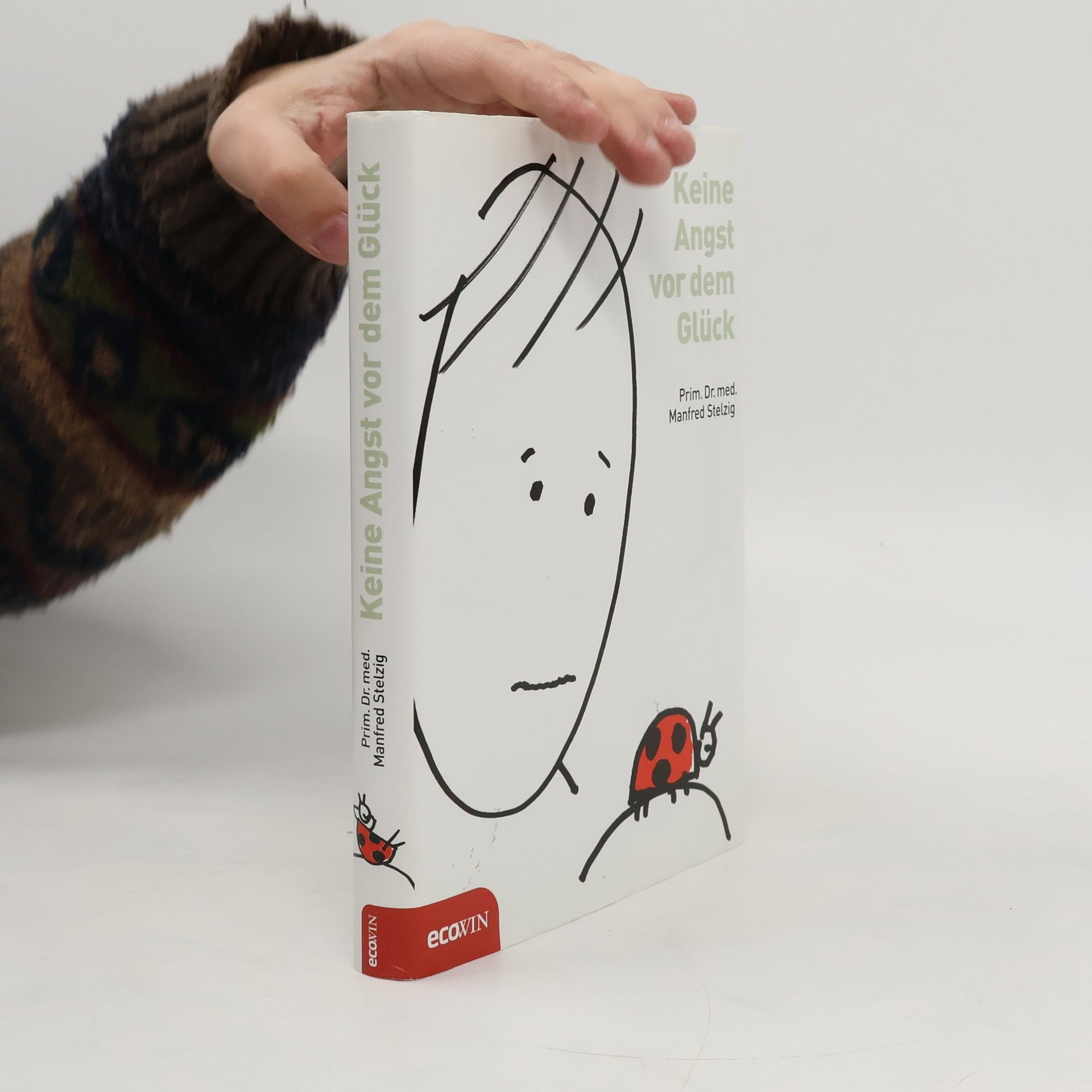 Manfred Stelzig Keine Angst vor dem Glück