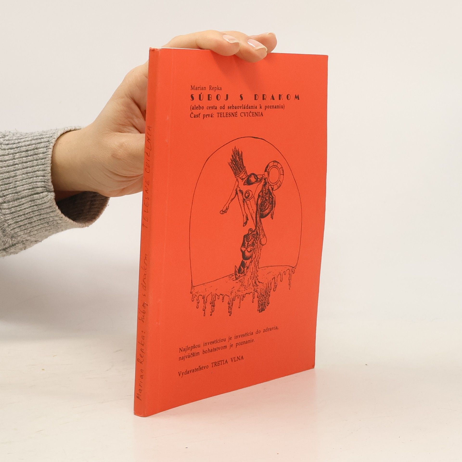 Marian Repka Súboj s drakom (alebo cesta od sebaovládania k poznaniu). Časť prvá, Telesné cvičenia