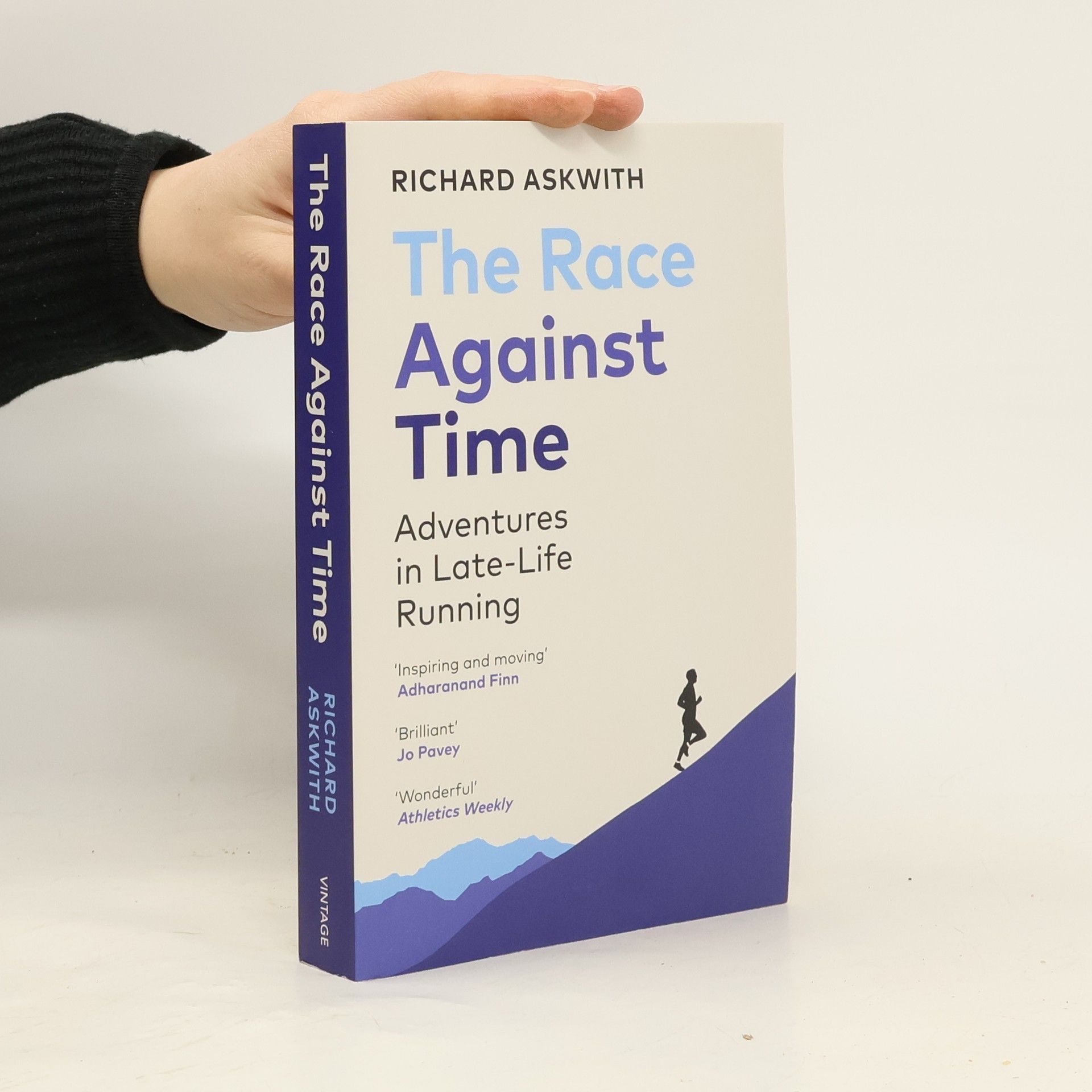 Richard Askwith The Race Against Time: Adventures in Late-Life Running