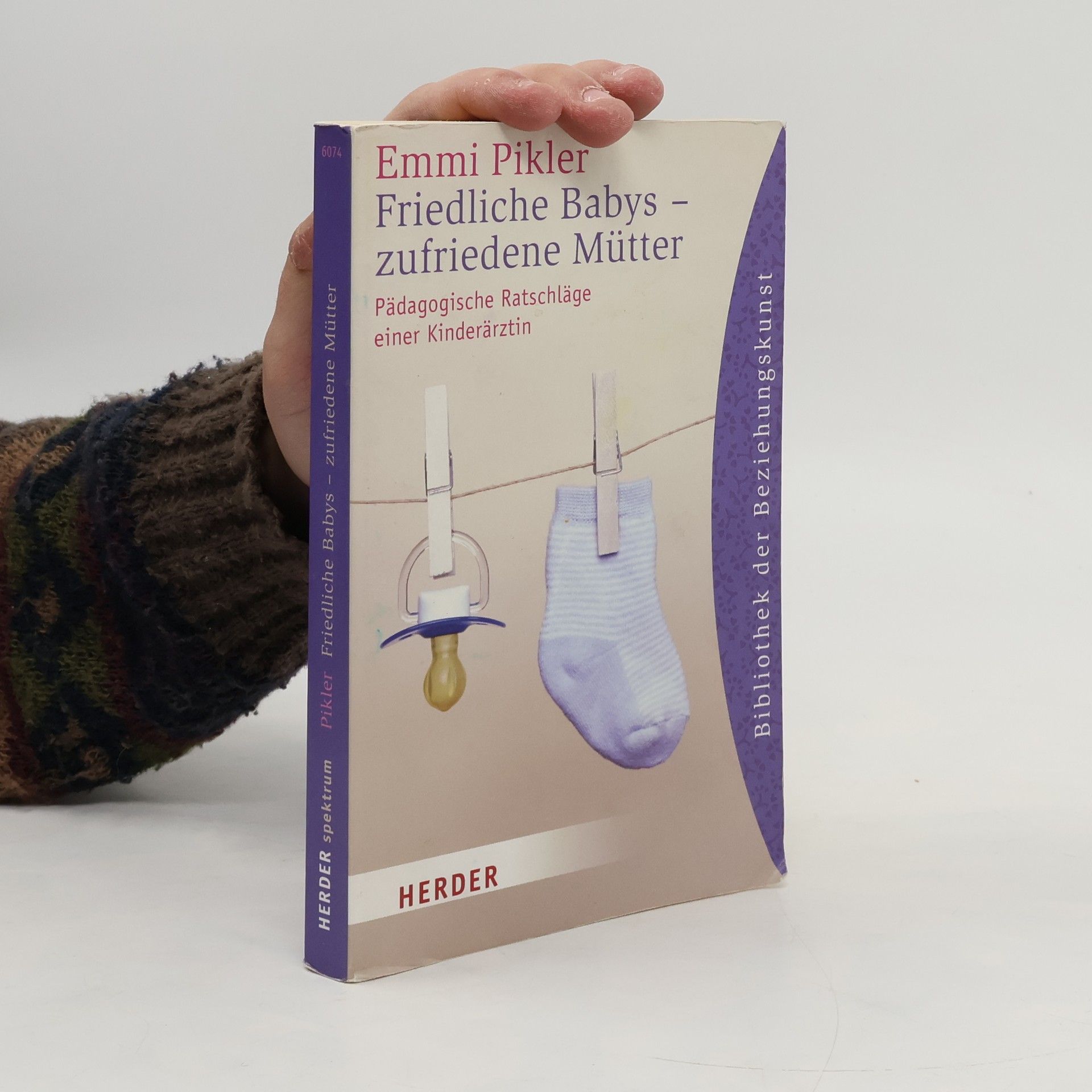 Emmi Pikler Friedliche Babys - zufriedene Mütter