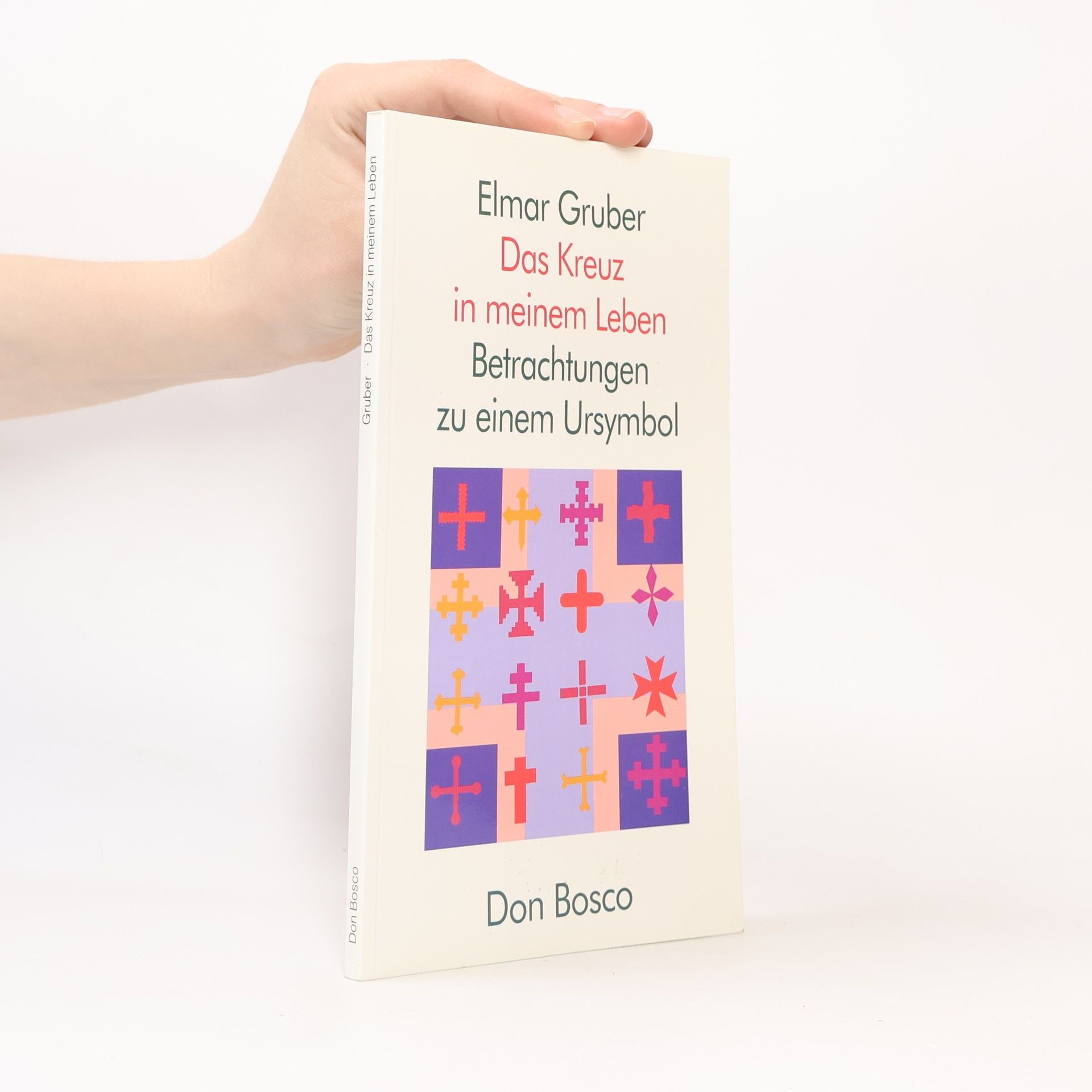 Elmar R. Gruber Das Kreuz in meinem Leben