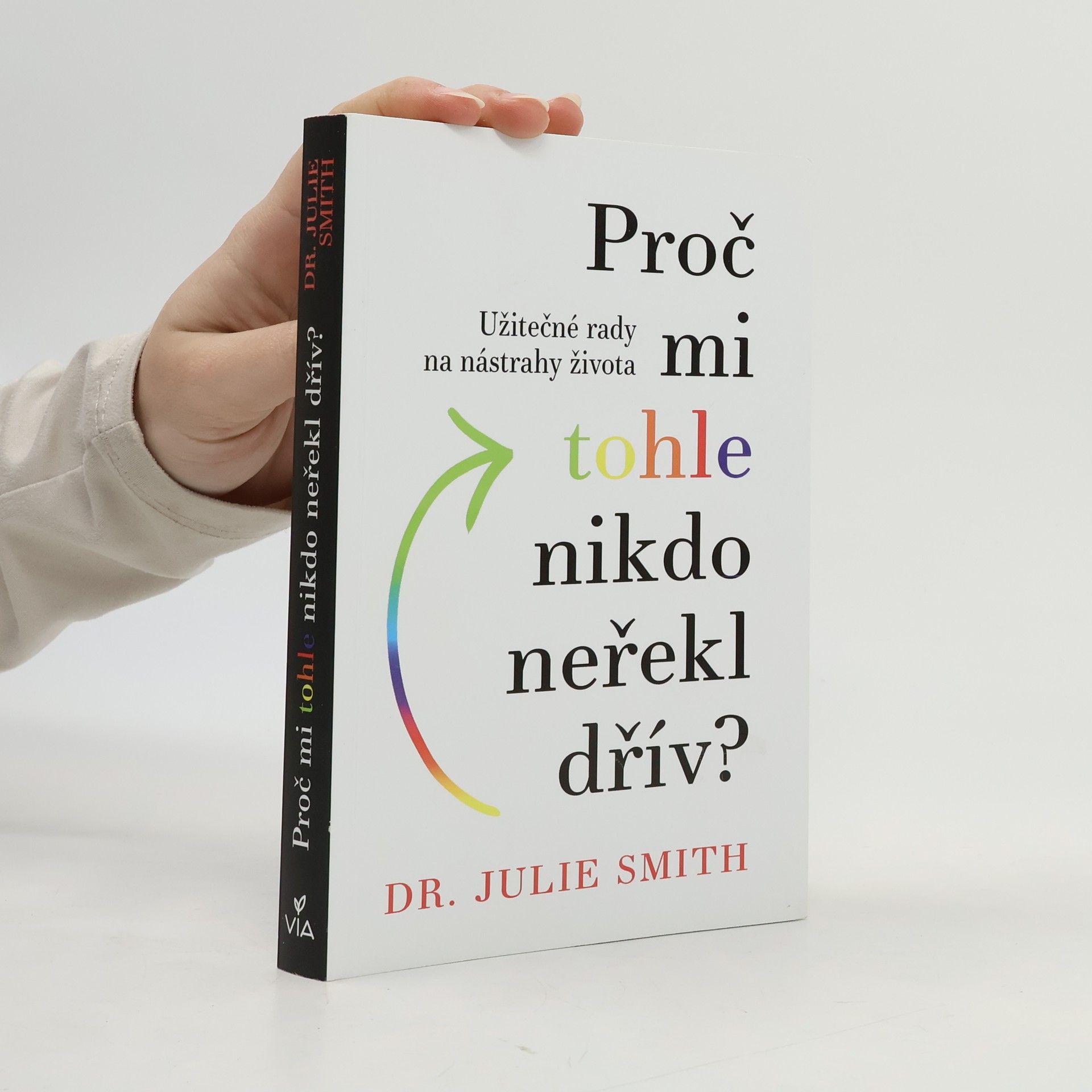 Julie Smith Proč mi tohle nikdo neřekl dřív?