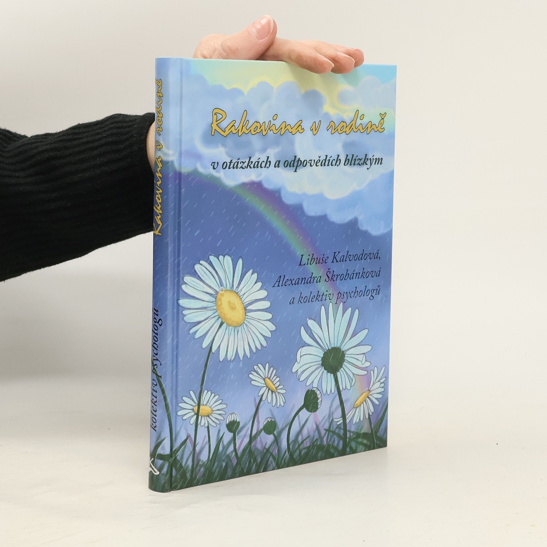 Libuše Kalvodová Rakovina v rodině v otázkách a odpovědích blízkým
