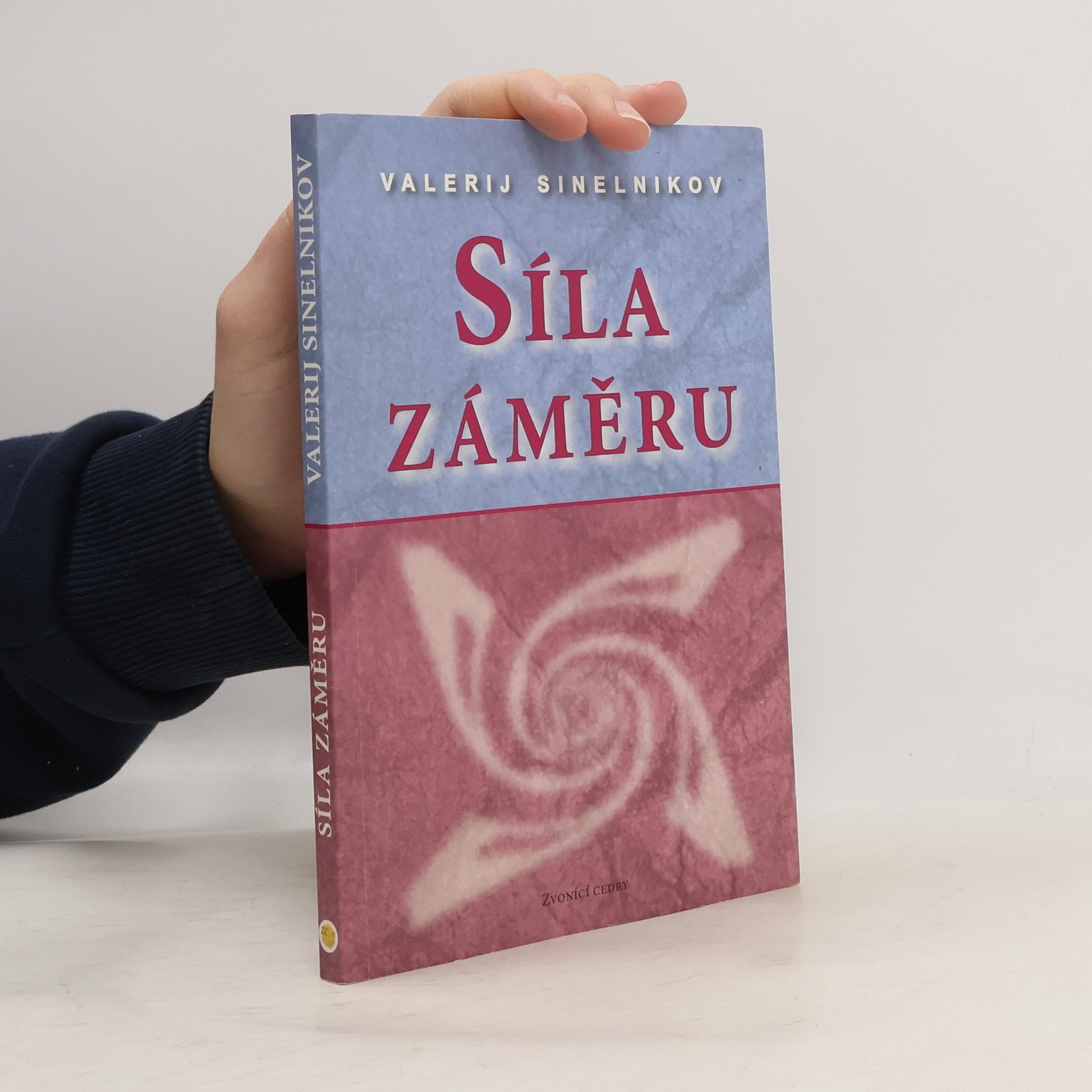 Valerij Vladimirovič Sinelnikov Síla záměru