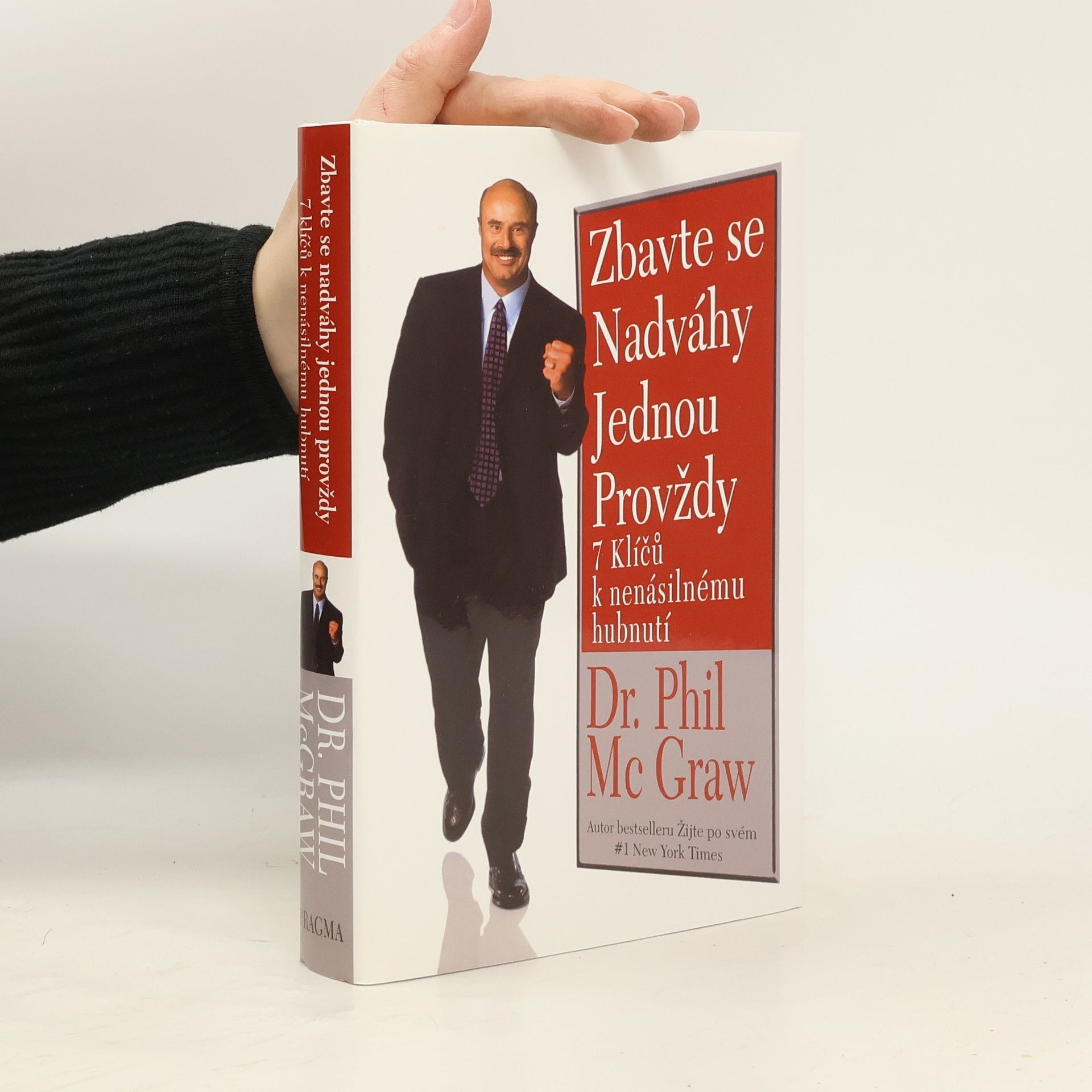 Phil McGraw Zbavte se nadváhy jednou provždy : 7 klíčů k nenásilnému hubnutí