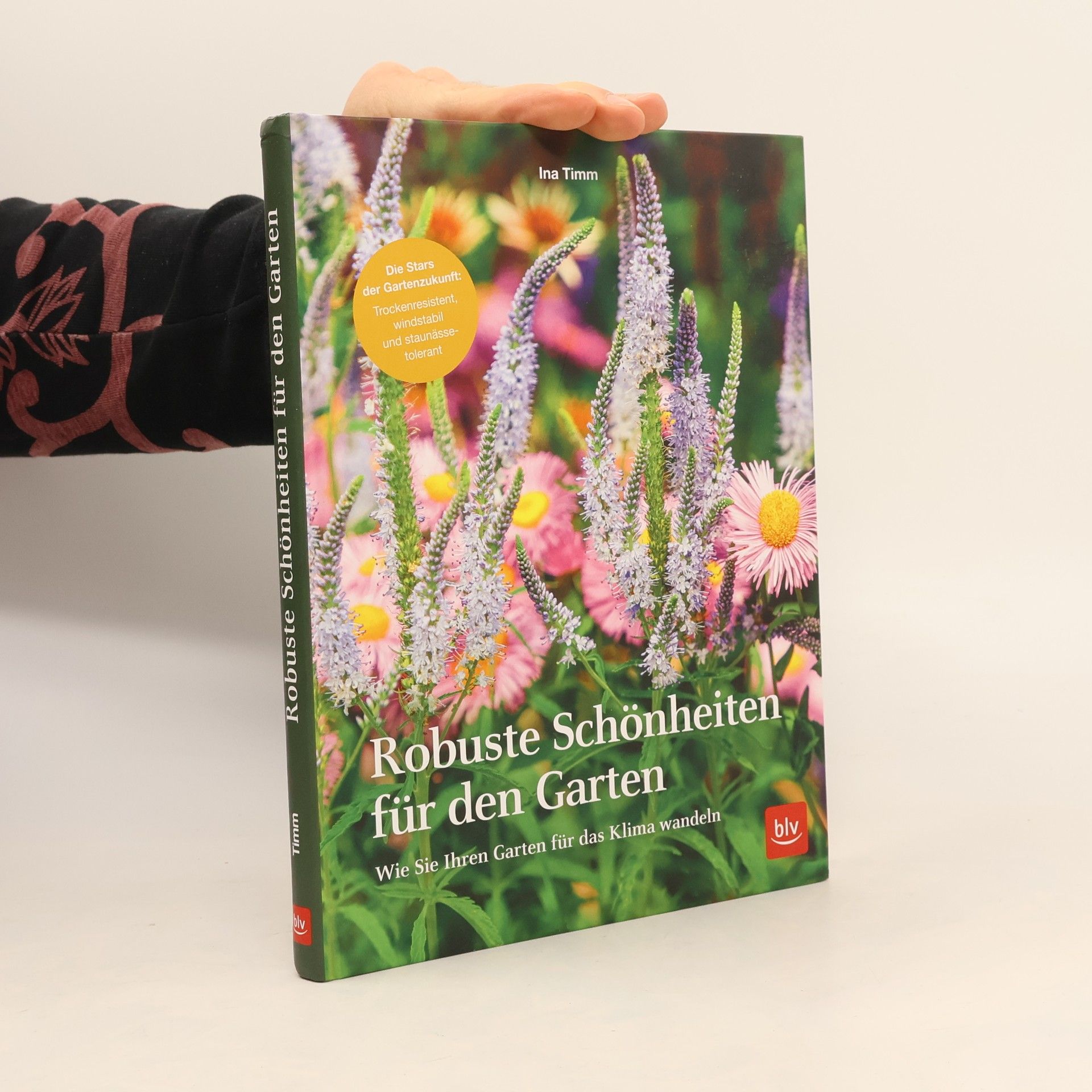 Ina Timm Robuste Schönheiten für den Garten