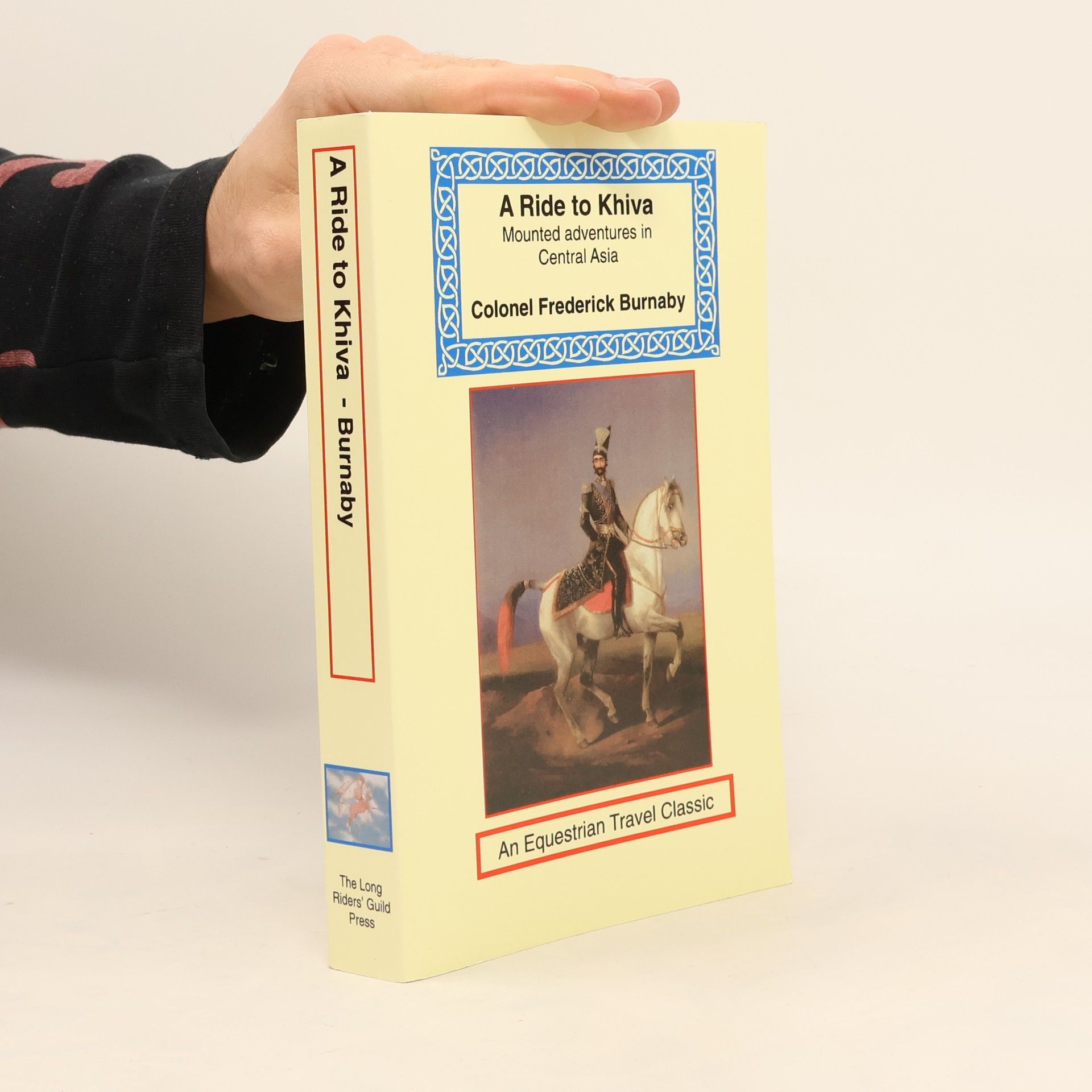 Colonel Frederick Burnaby A Ride to Khiva