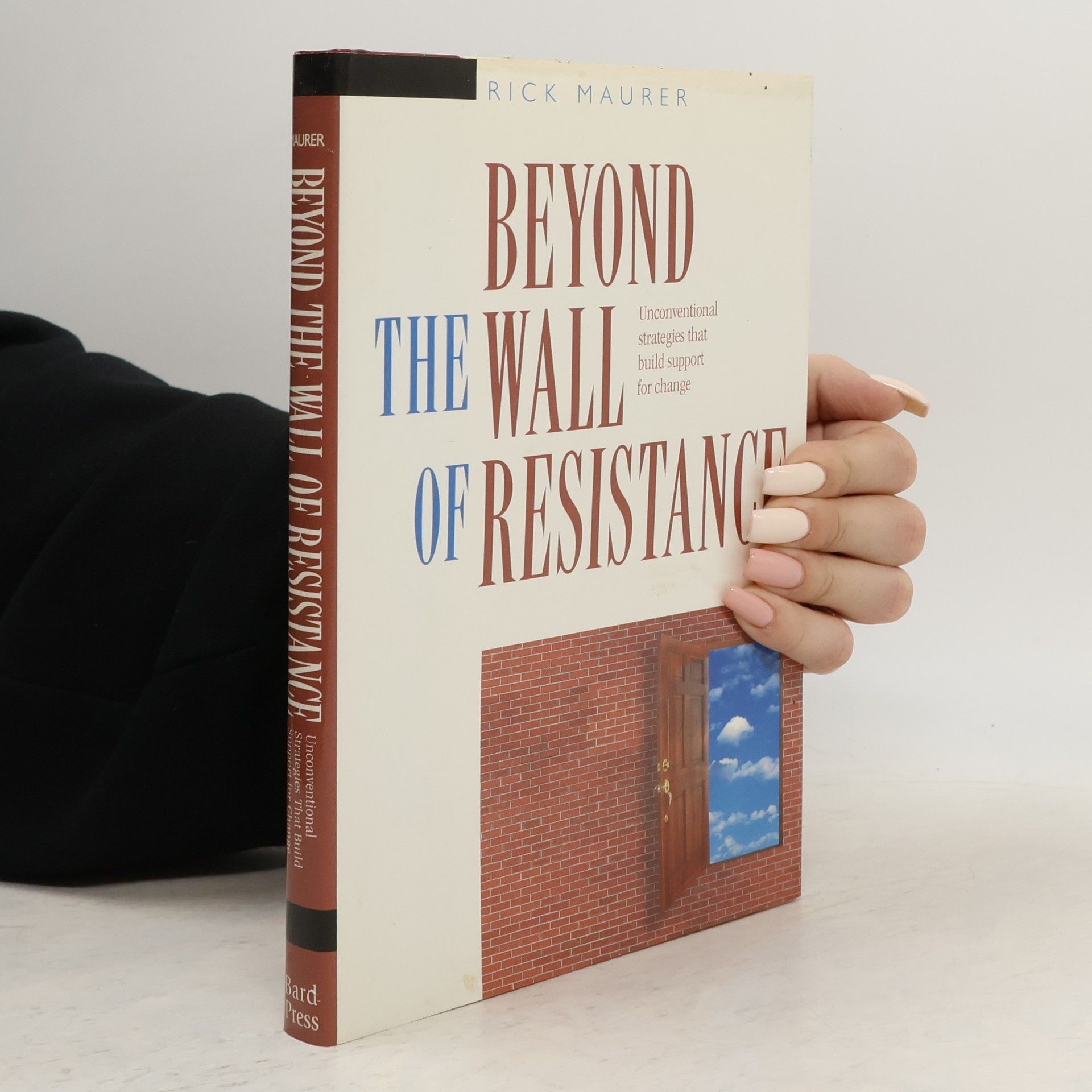 Rick Maurer Beyond the Wall of Resistance