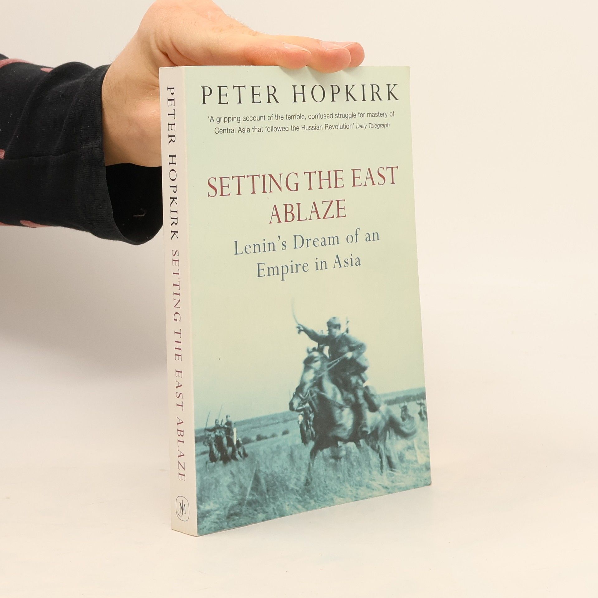 Peter Hopkirk Setting the East Ablaze