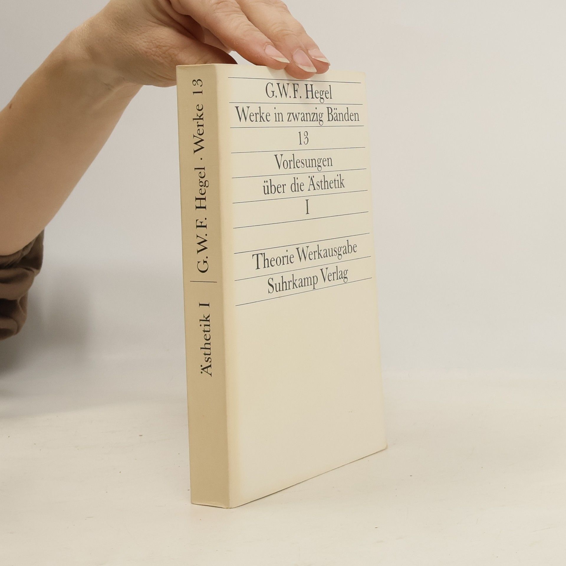 Georg Wilhelm Friedrich Hegel Werke in zwanzig Bänden 13. Vorlesungen über die Ästhetik I