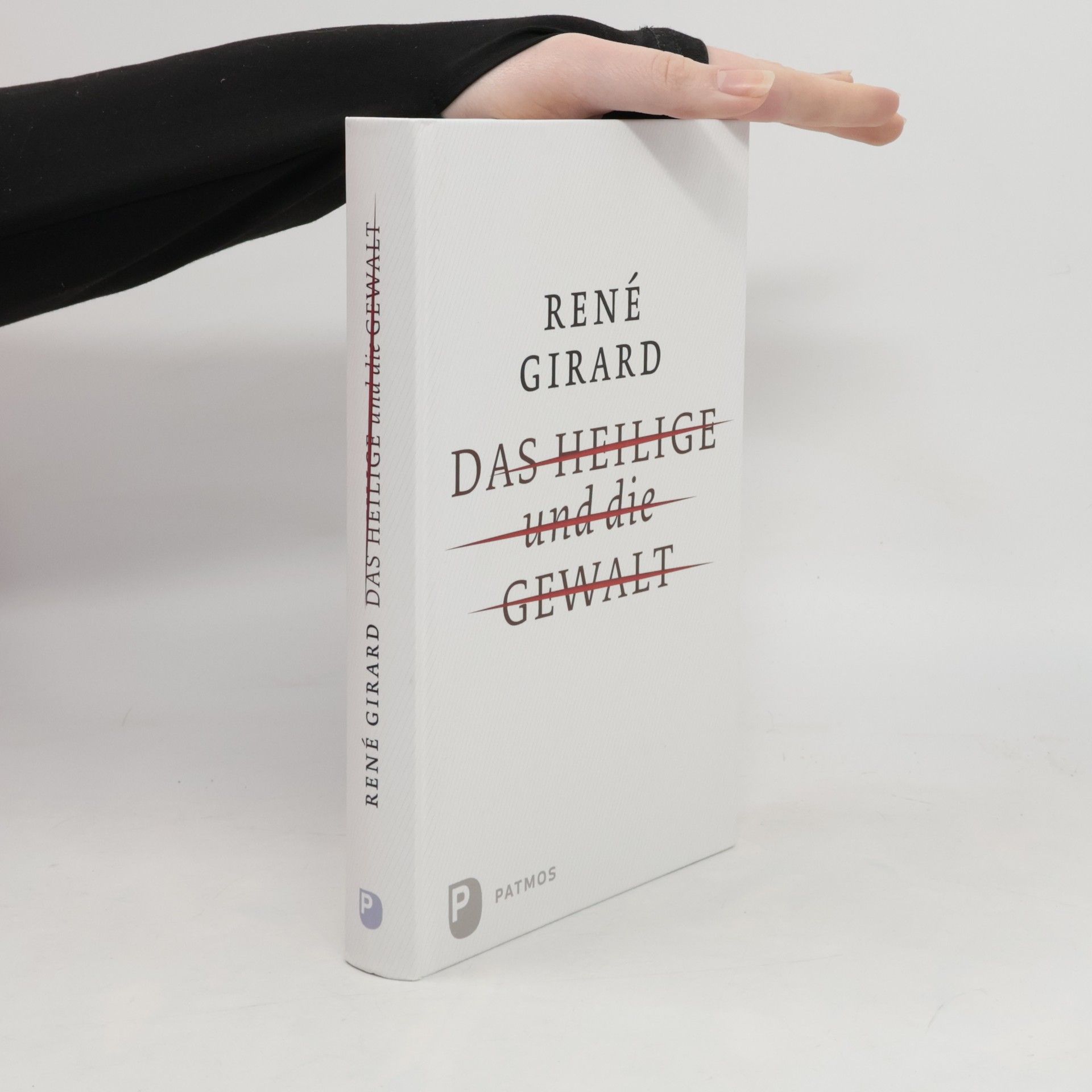 René Girard Das Heilige und die Gewalt