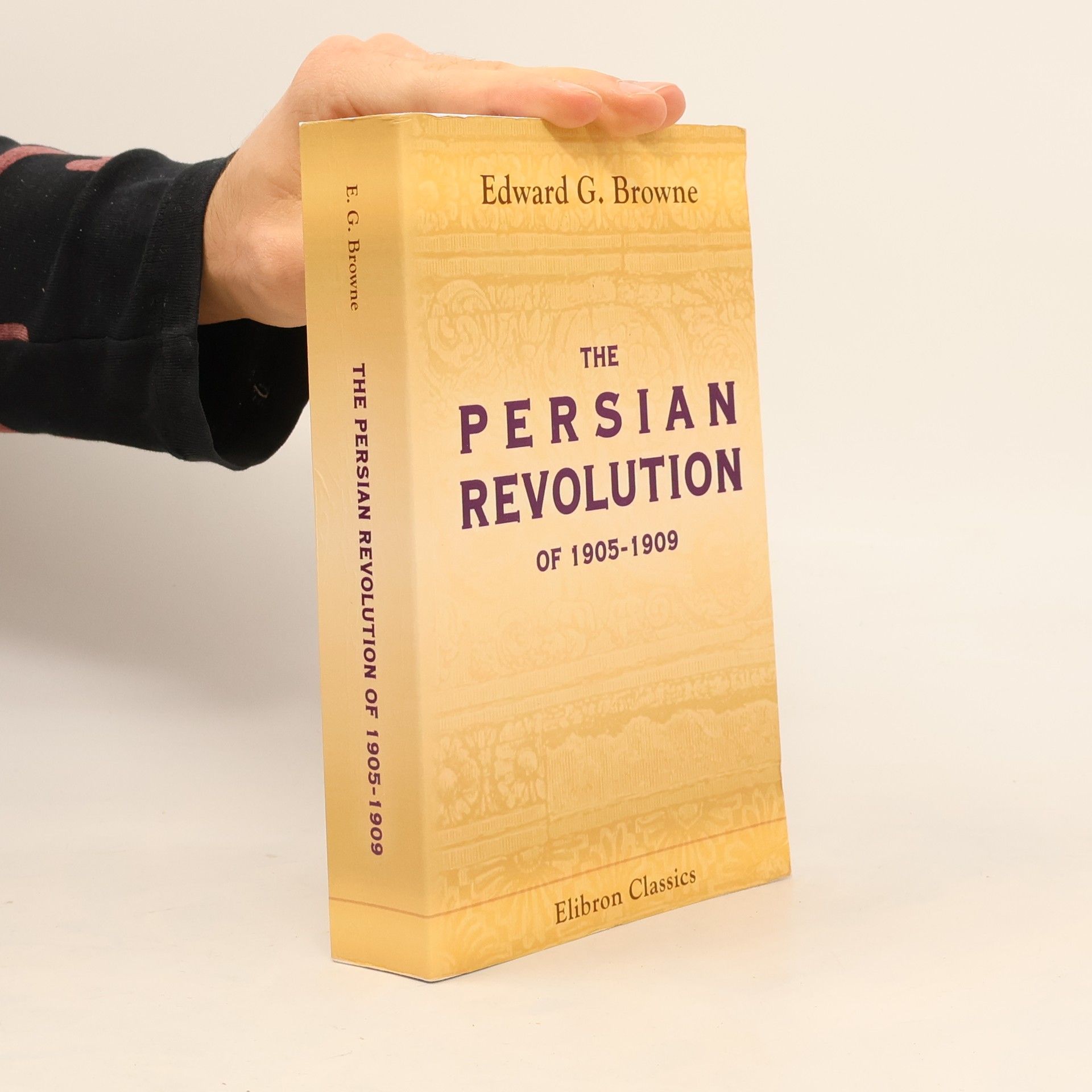 Edward Granville Browne The Persian Revolution of 1905-1909