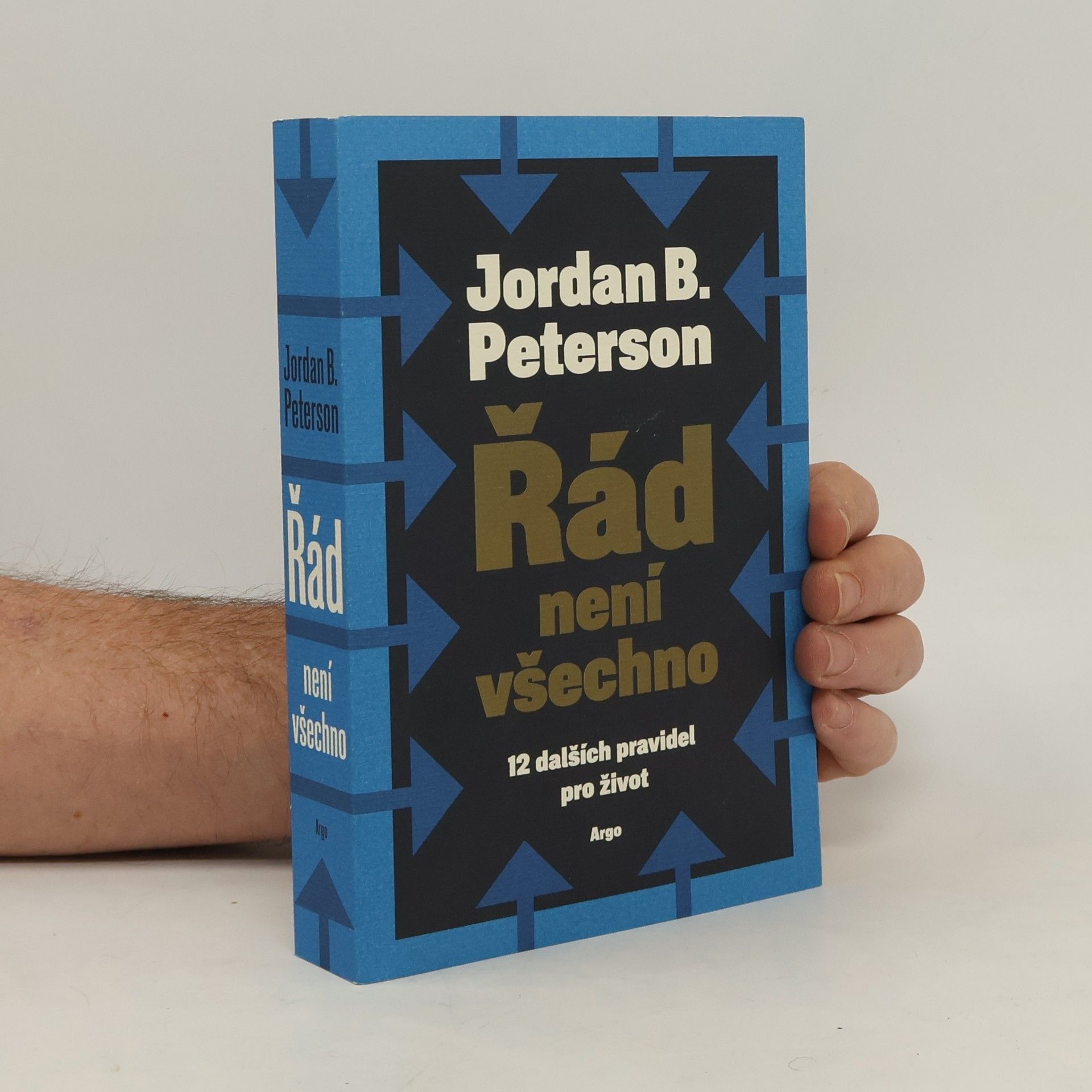 Jordan Peterson Řád není všechno : 12 dalších pravidel pro život