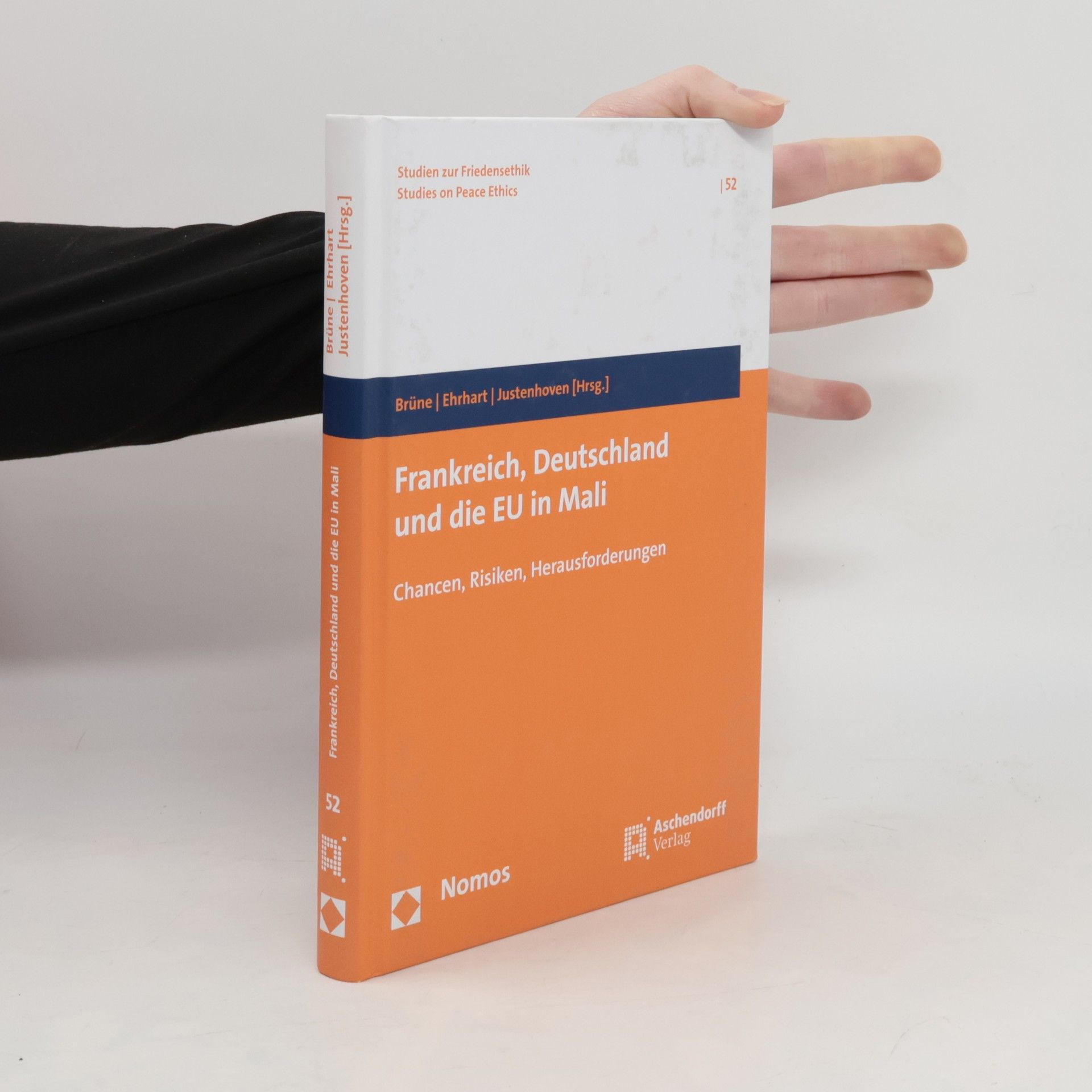 Hans Georg Ehrhart Studien zur Friedensethik - 52: Frankreich, Deutschland und die EU in Mali