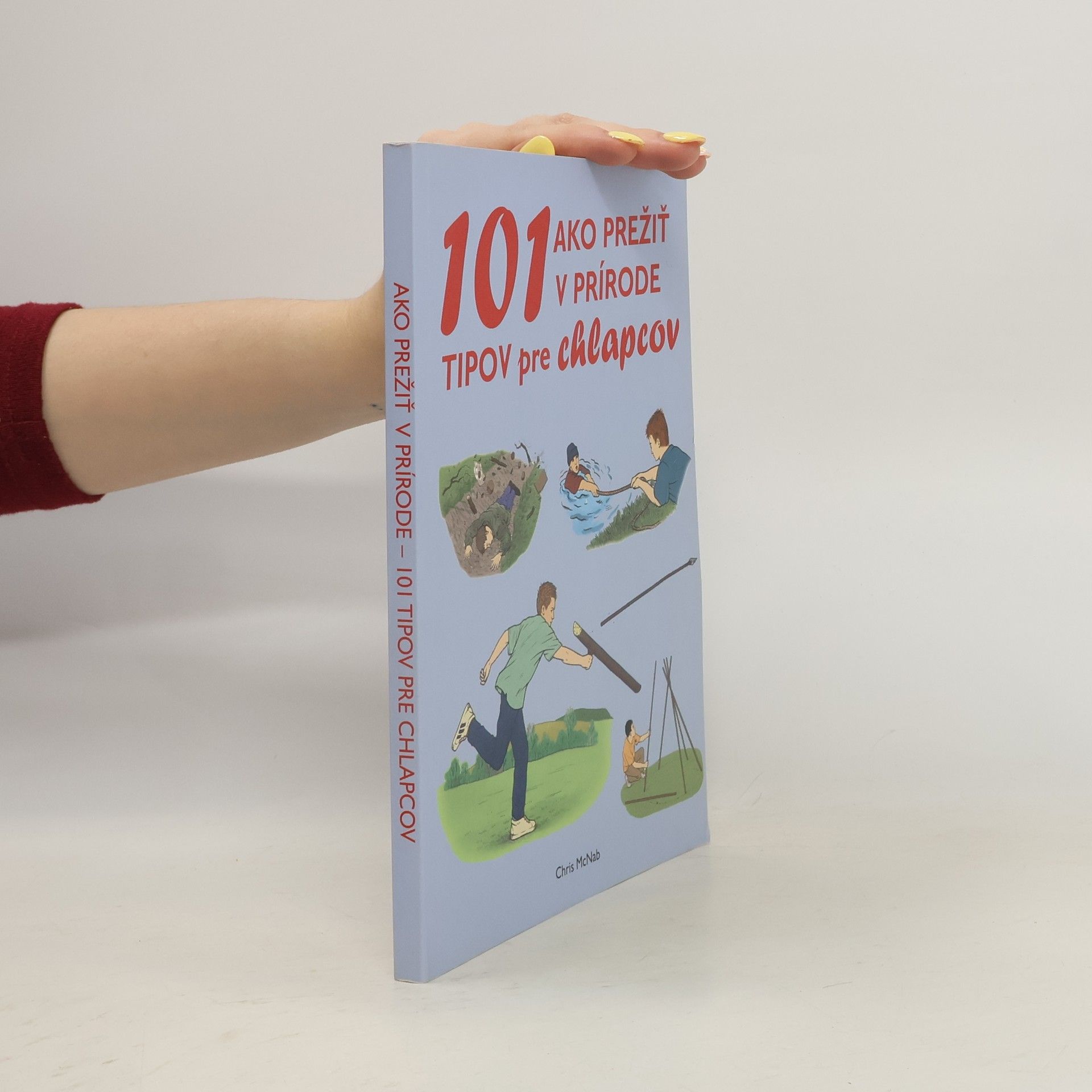 Chris McNab 101 tipov ako prežiť v prírode