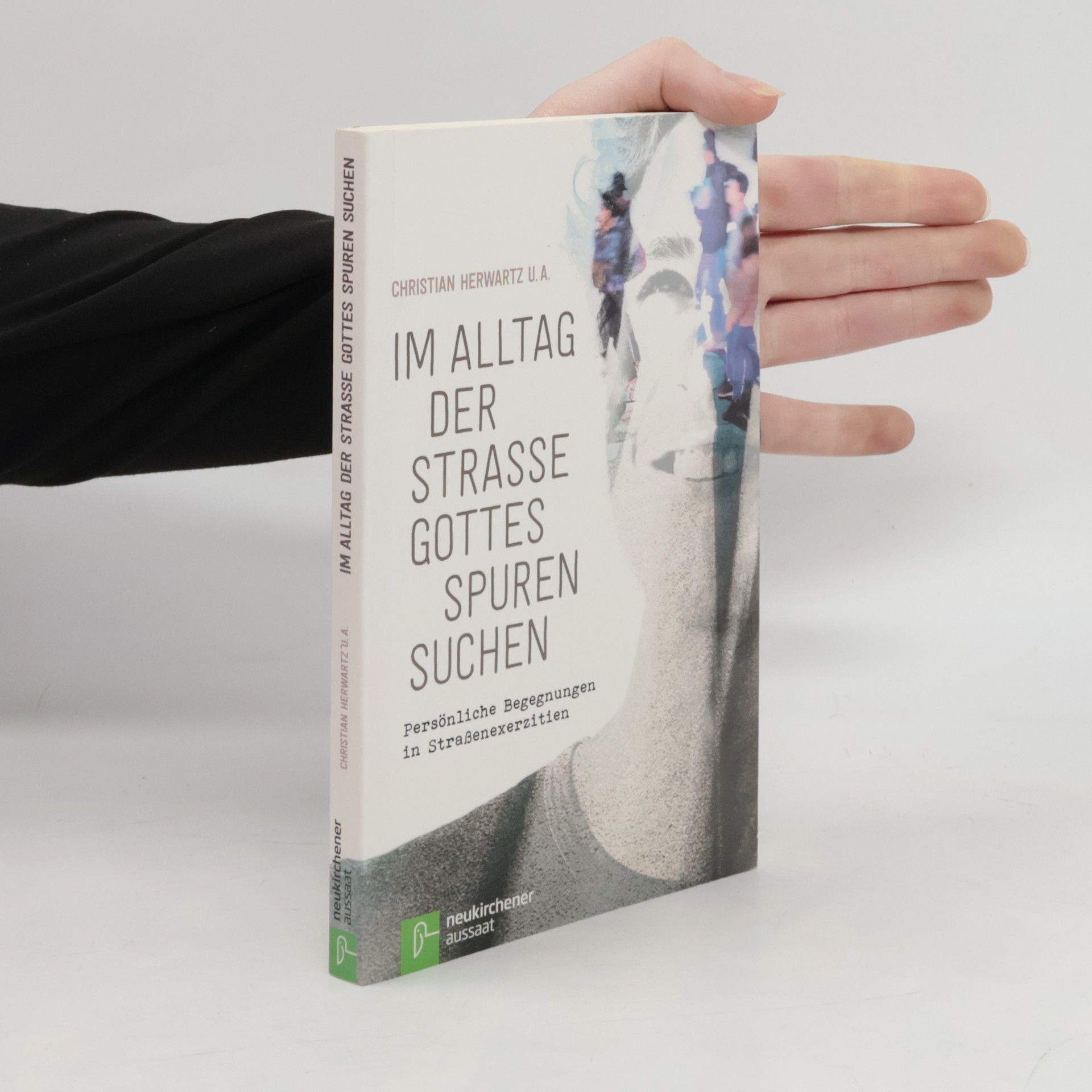 Christian Herwartz Im Alltag der Straße Gottes Spuren suchen