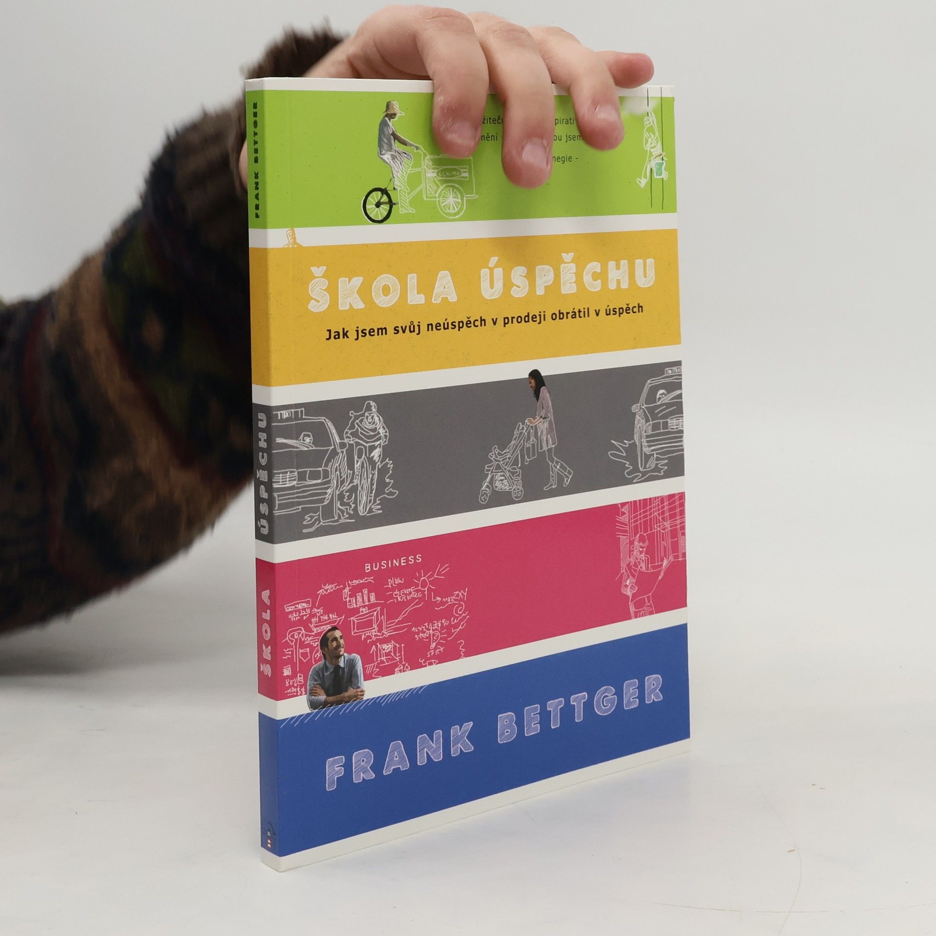 Frank Bettger Jak jsem svůj neúspěch v prodeji obrátil v úspěch