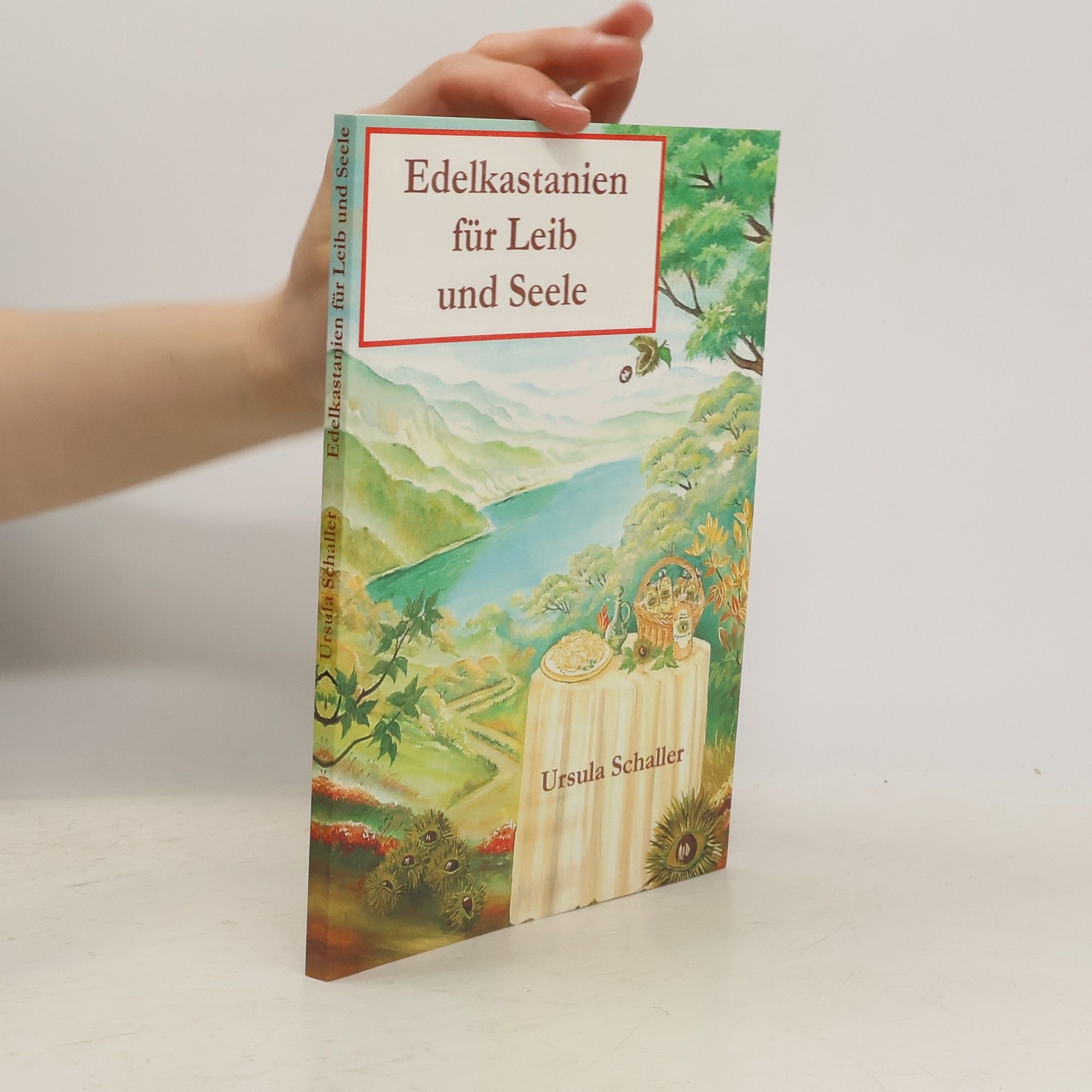 Ursula Schaller Edelkastanien für Leib und Seele
