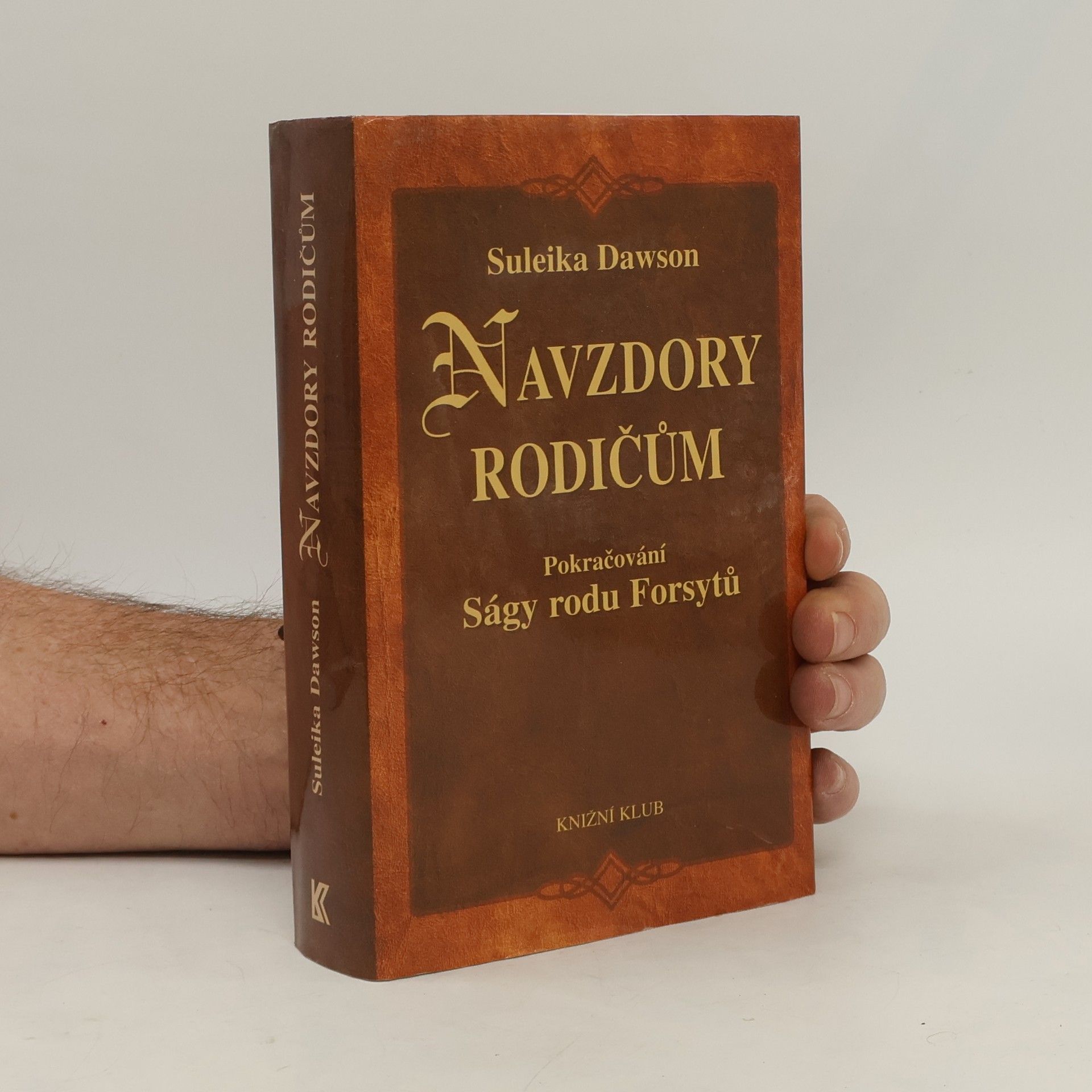 Suleika Dawson Navzdory rodičům : pokračování Ságy rodu Forsytů