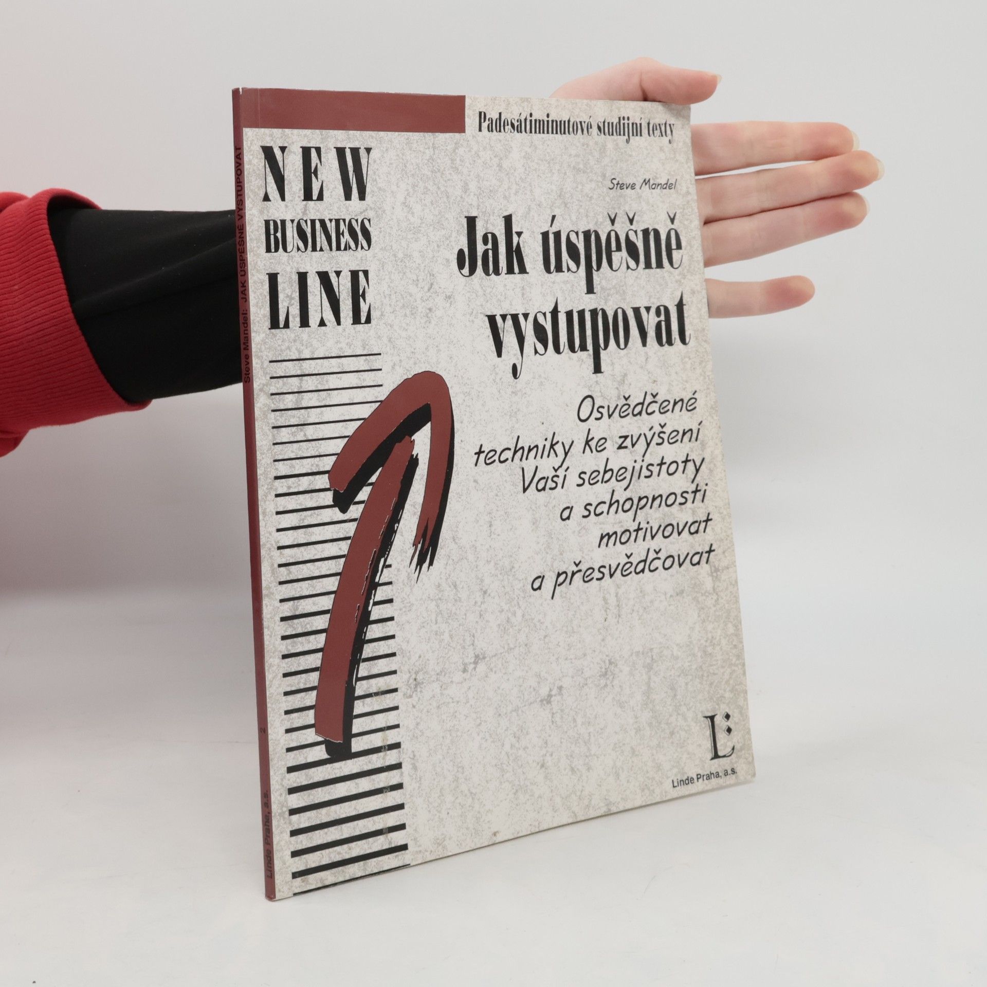 Steve Mandel Jak úspěšně vystupovat. Osvědčené techniky ke zvýšení Vaší sebejistoty a schopnosti motivovat a přesvědčovat