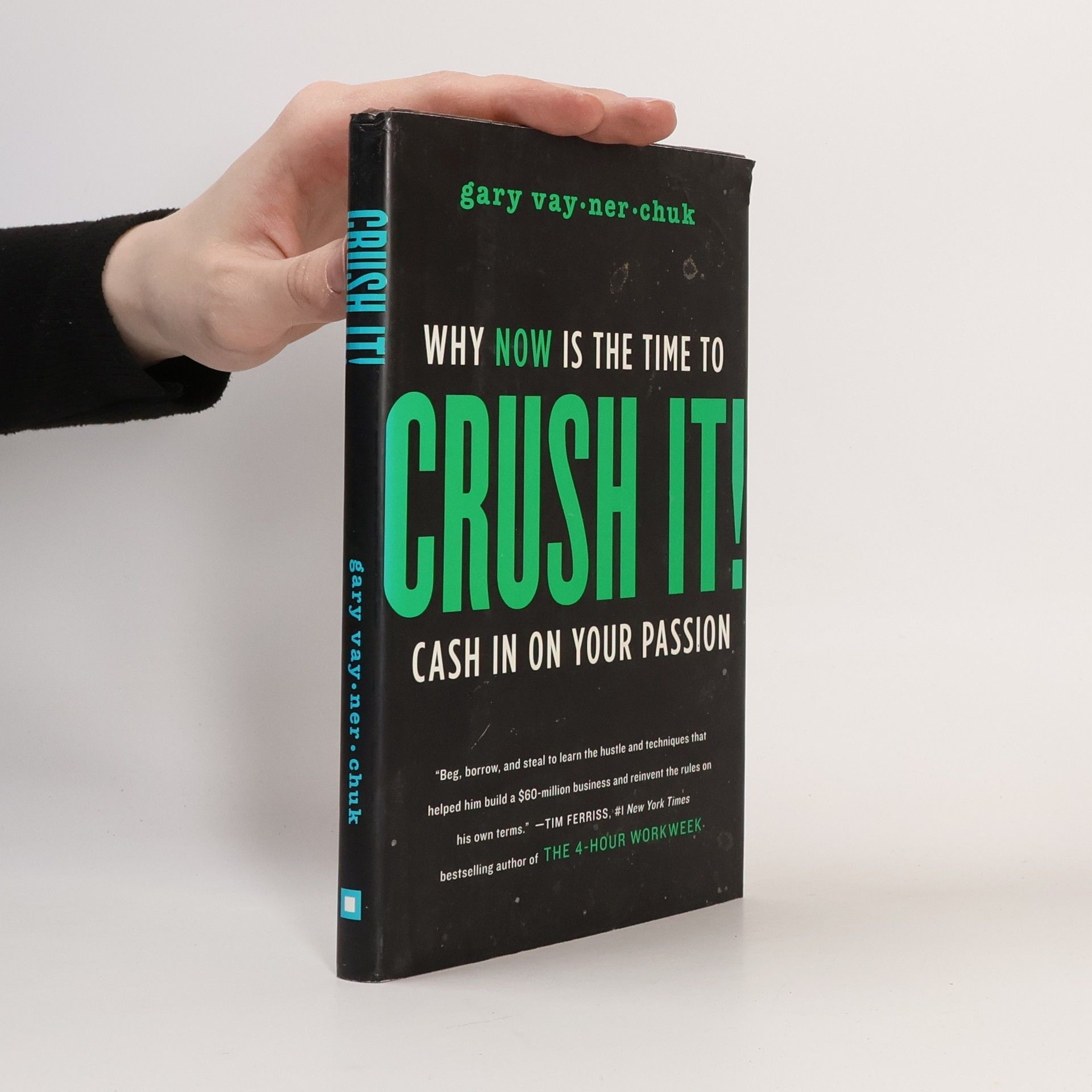Crush it!: Why now is the time to cash in on your passion