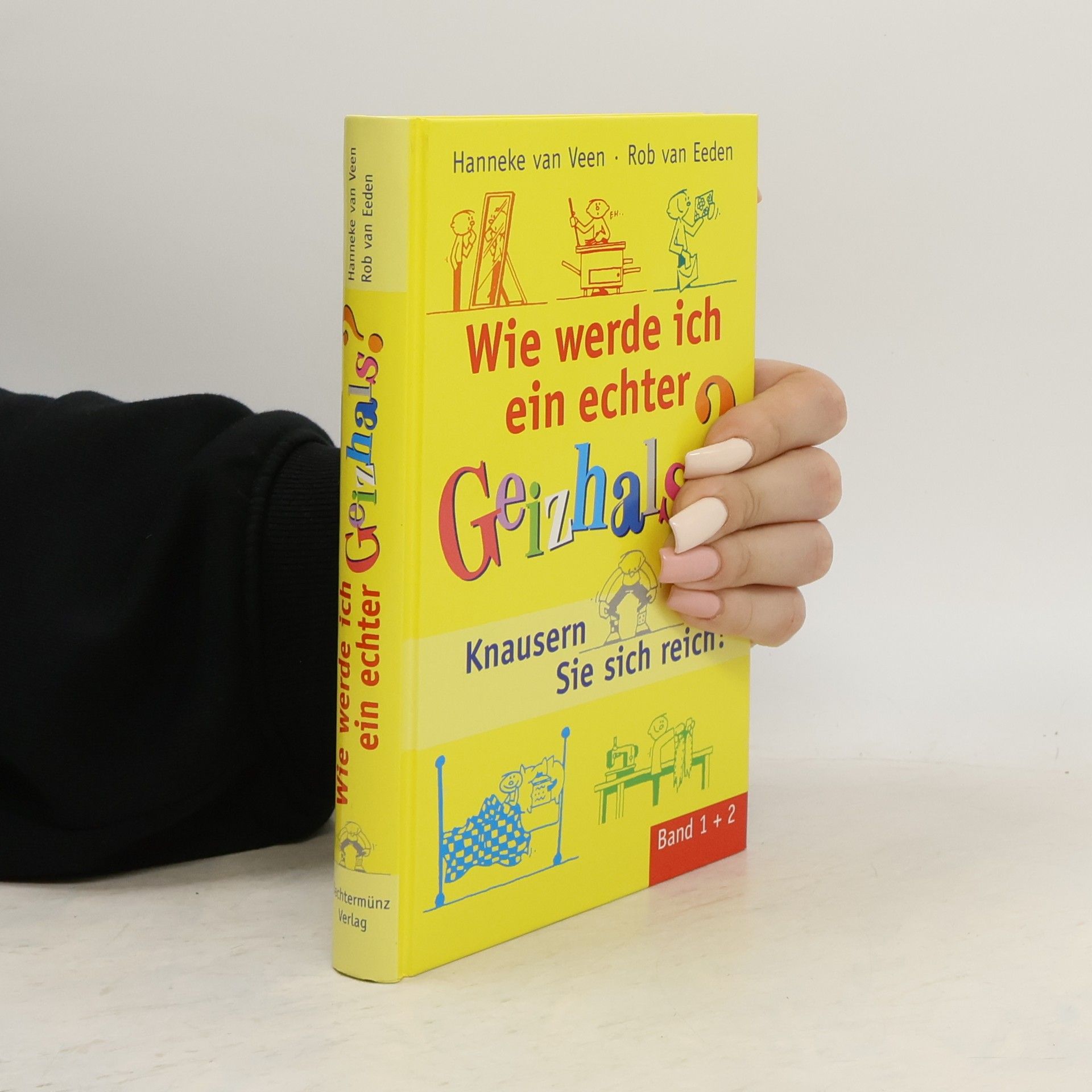 Hanneke van Veen Wie werde ich ein echter Geizhals?