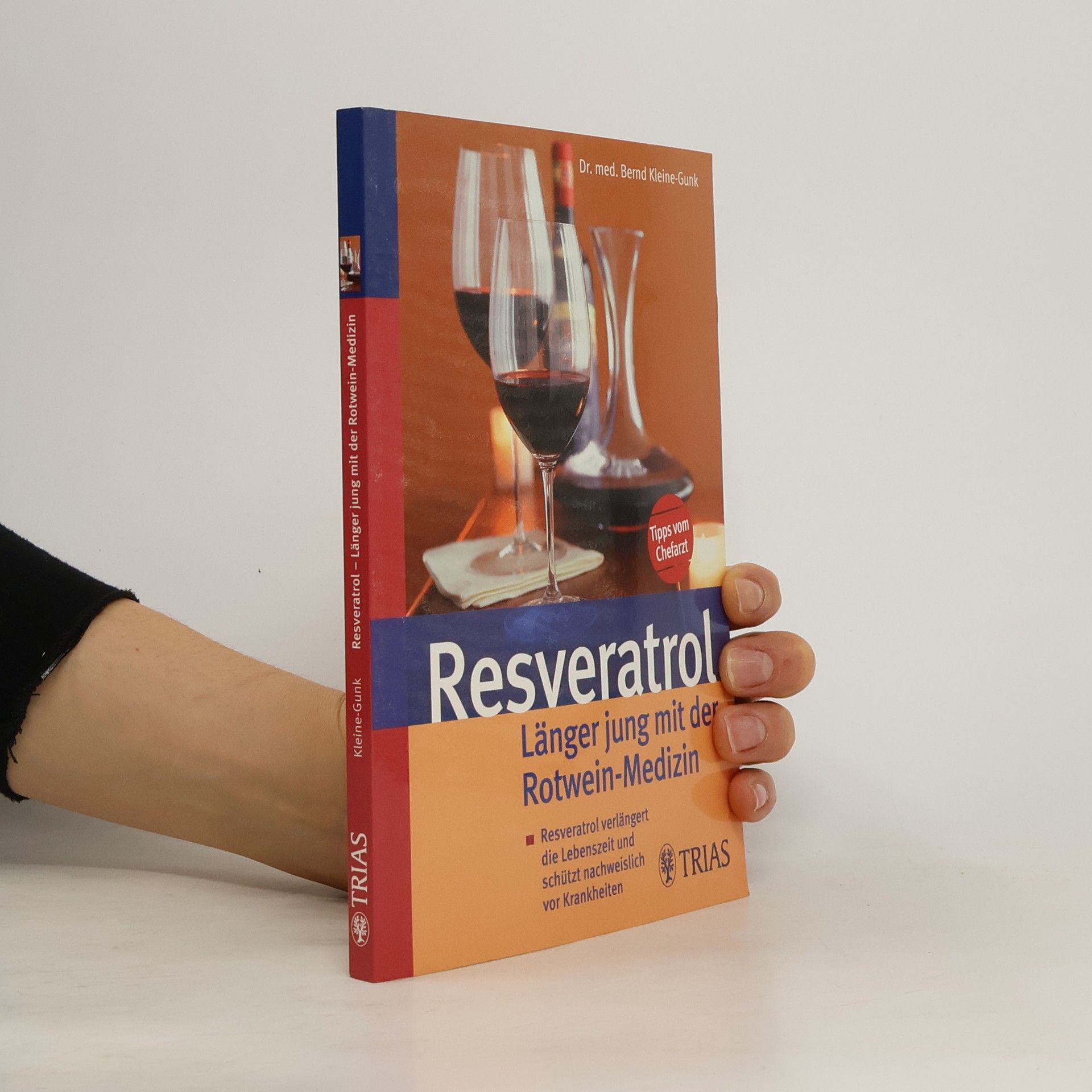 Bernd Kleine-Gunk Resveratrol. Länger jung mit der Rotwein-Medizin