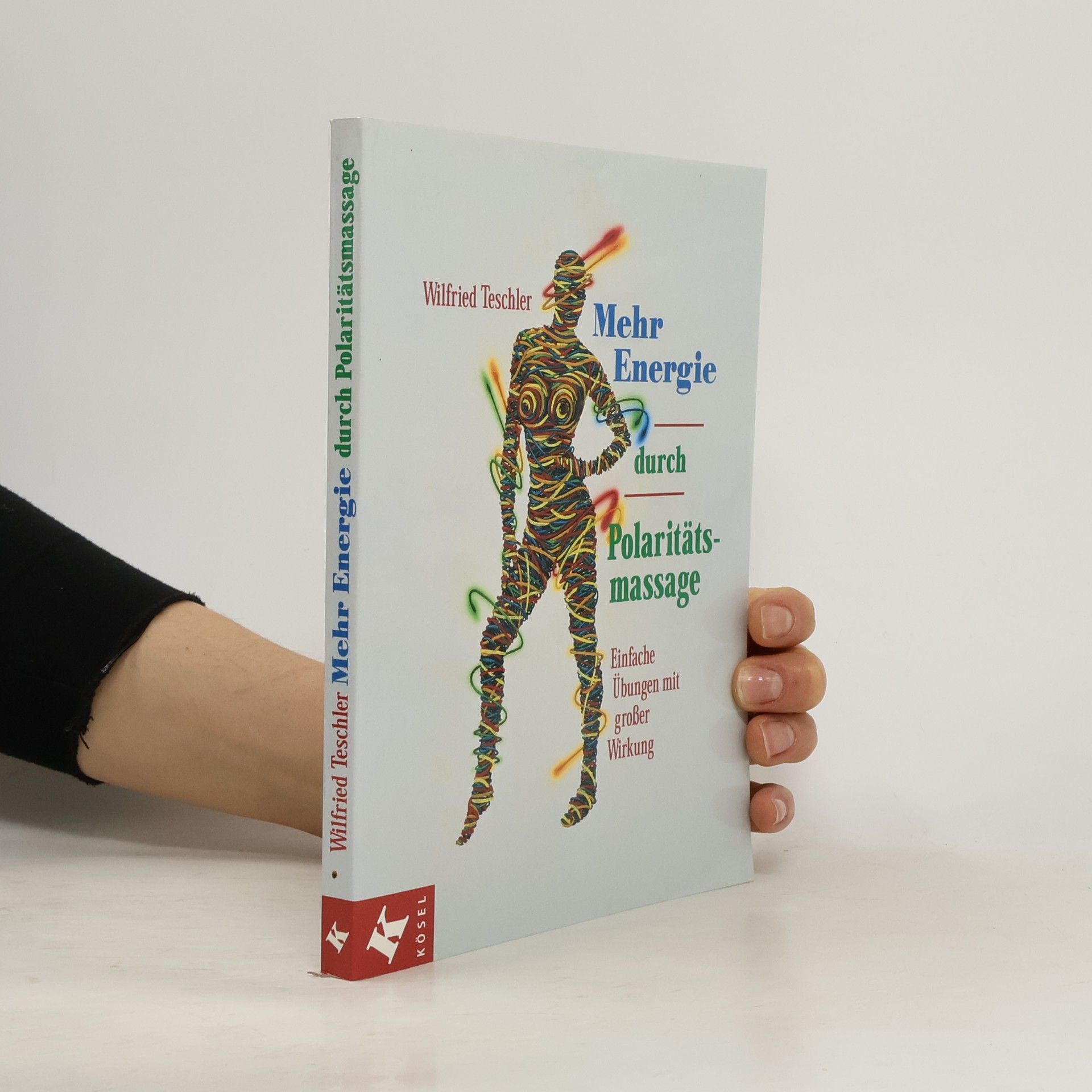 Wilfried Teschler Mehr Energie durch Polaritätsmassage