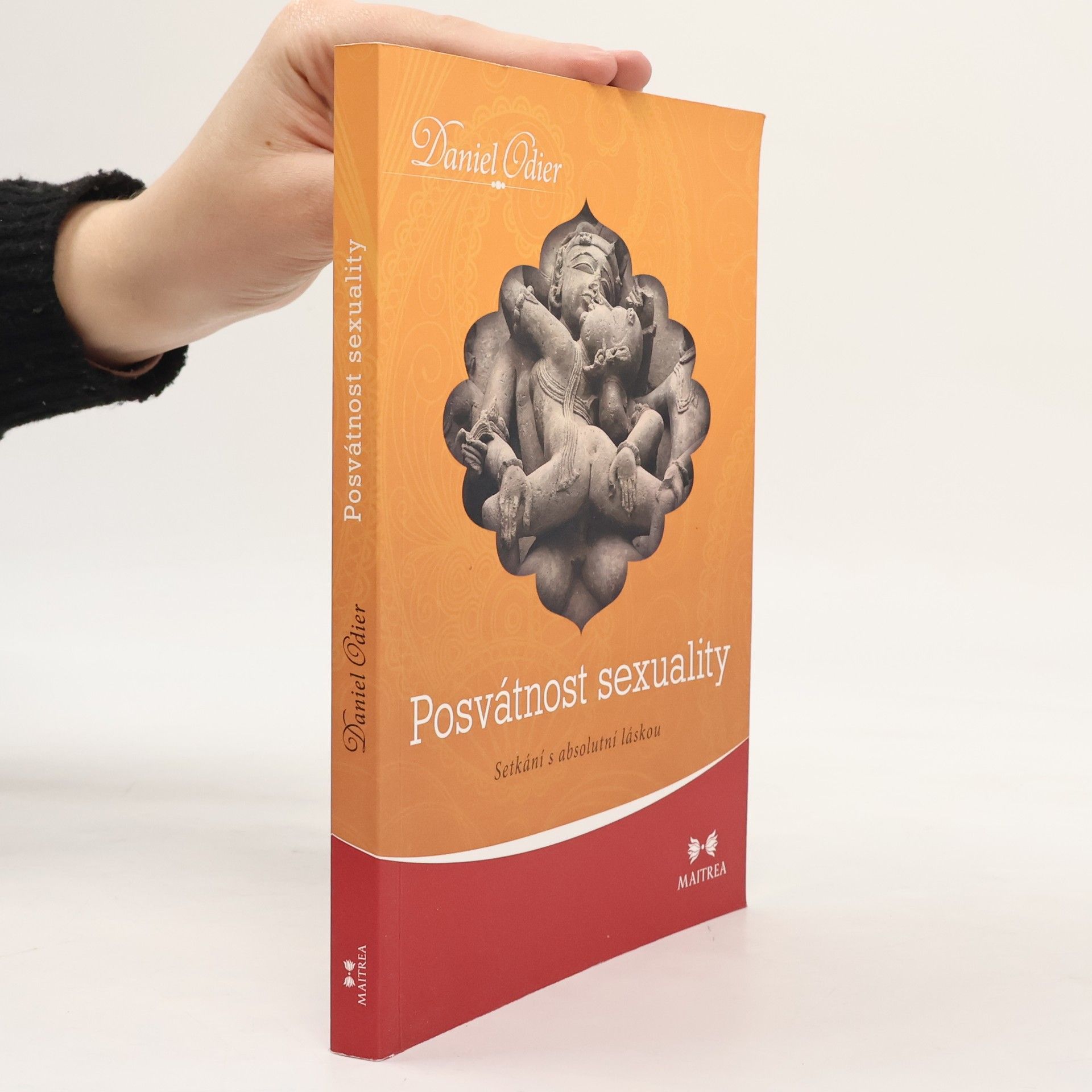 Daniel Odier Posvátnost sexuality: Setkání s absolutní láskou