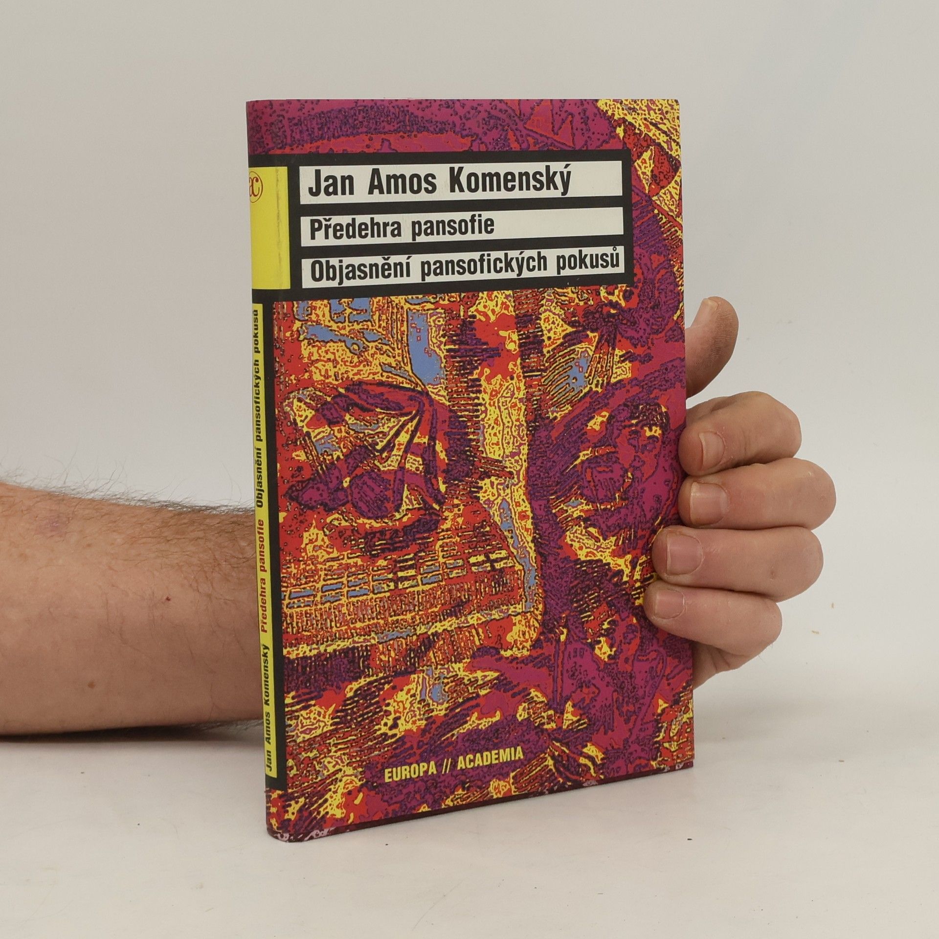 Jan Amos Komenský Předehra pansofie: Objasnění pansofických pokusů
