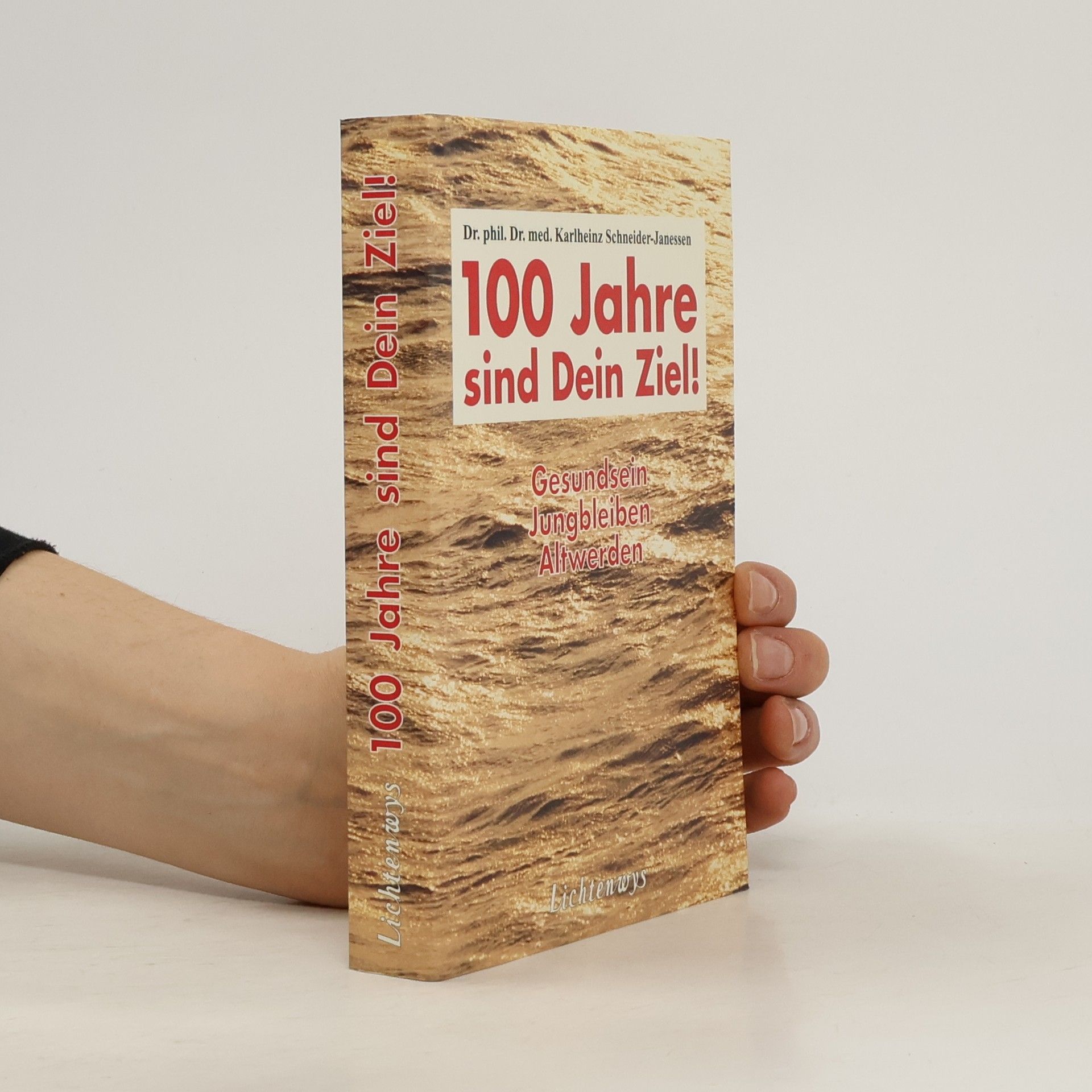 Karlheinz Schneider Janessen 100 Jahre sind dein Ziel!