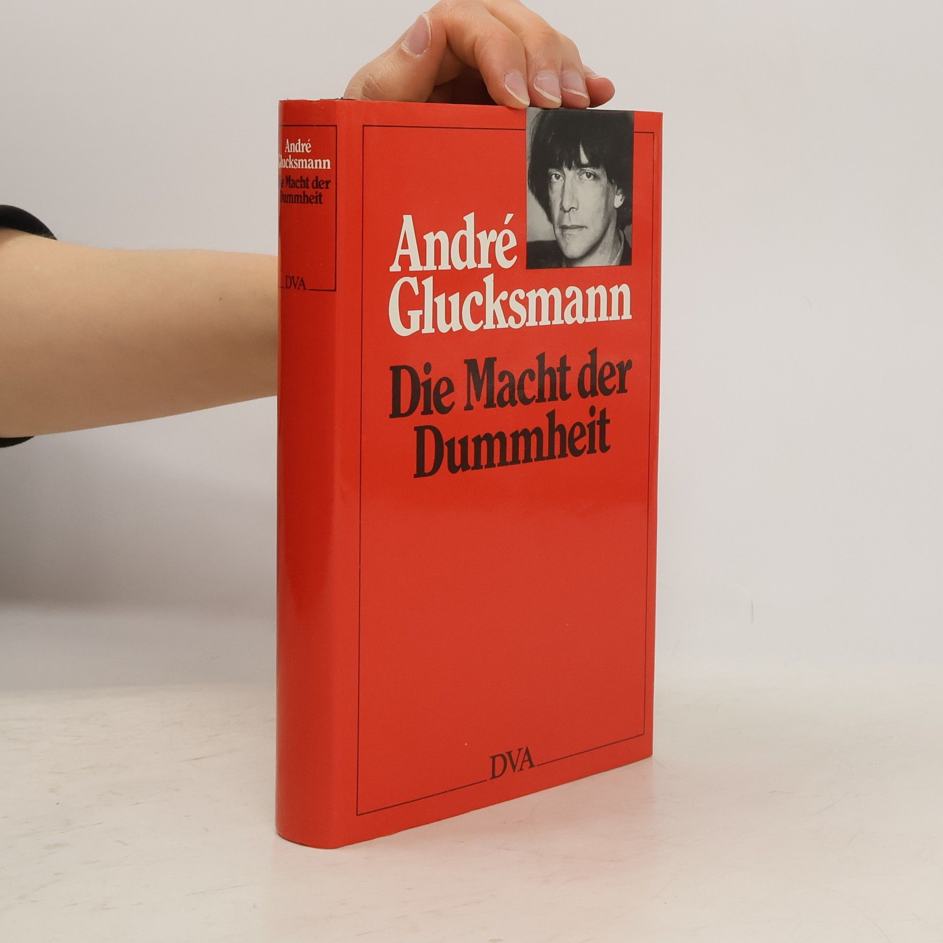 André Glucksmann Die Macht der Dummheit